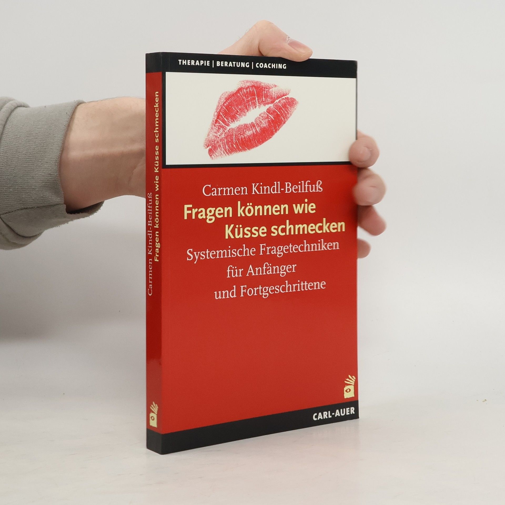 Carmen Kindl Beilfuß Fragen können wie Küsse schmecken