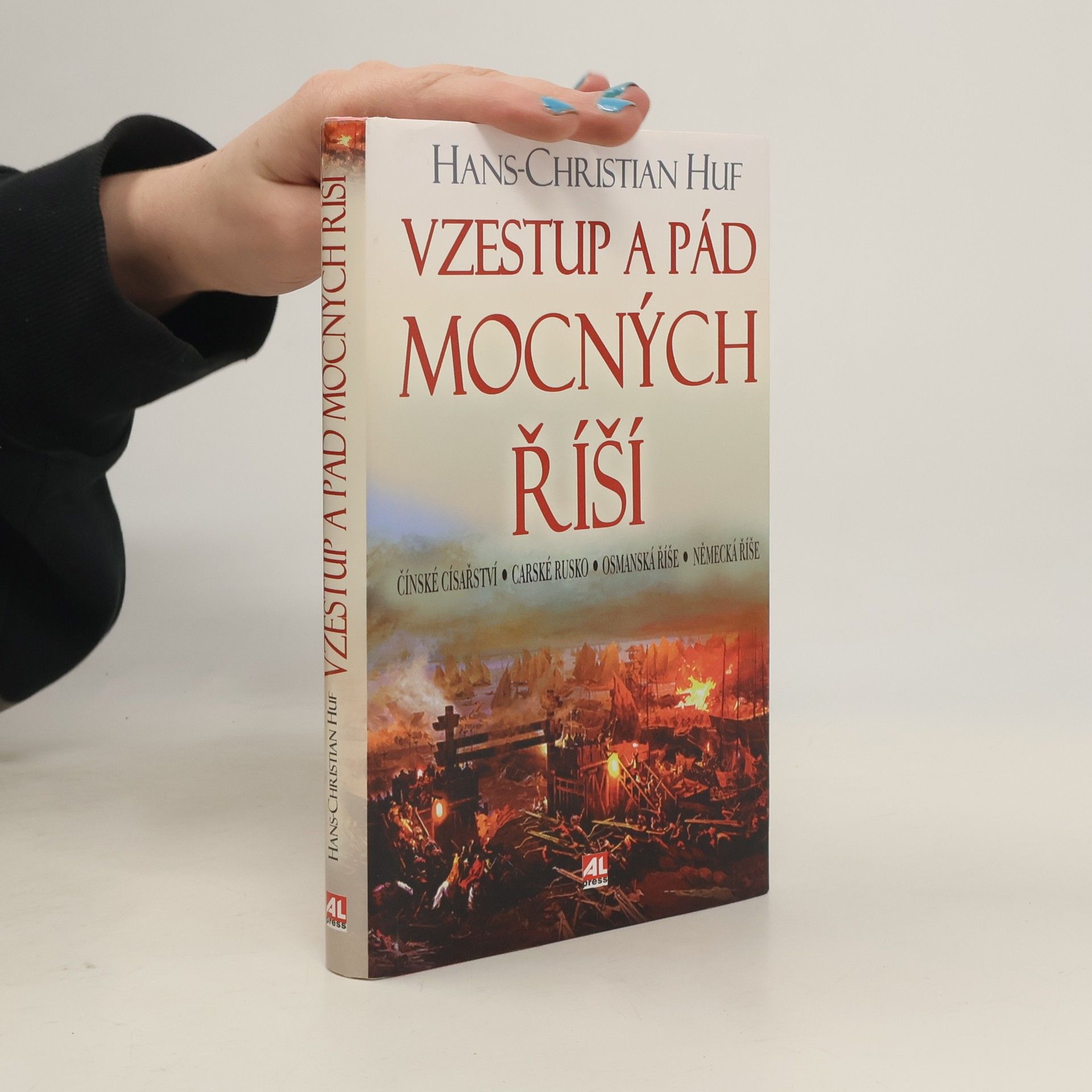 Vzestup a pád mocných říší. Čínské císařství, Carské Rusko, Osmanská říše, Německá říše