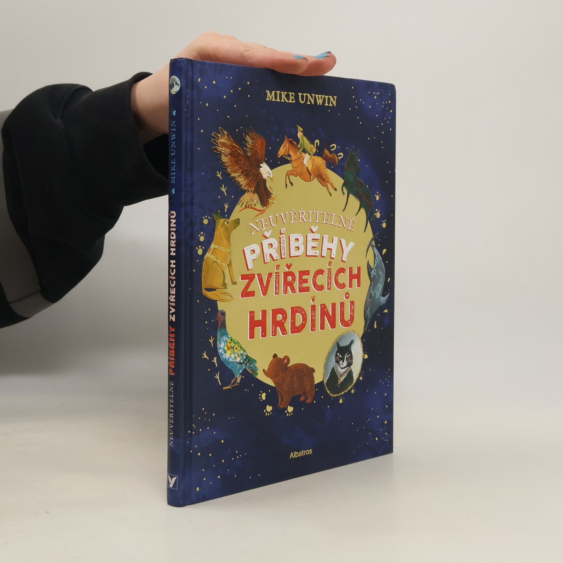 Mike Unwin Neuvěřitelné příběhy zvířecích hrdinů