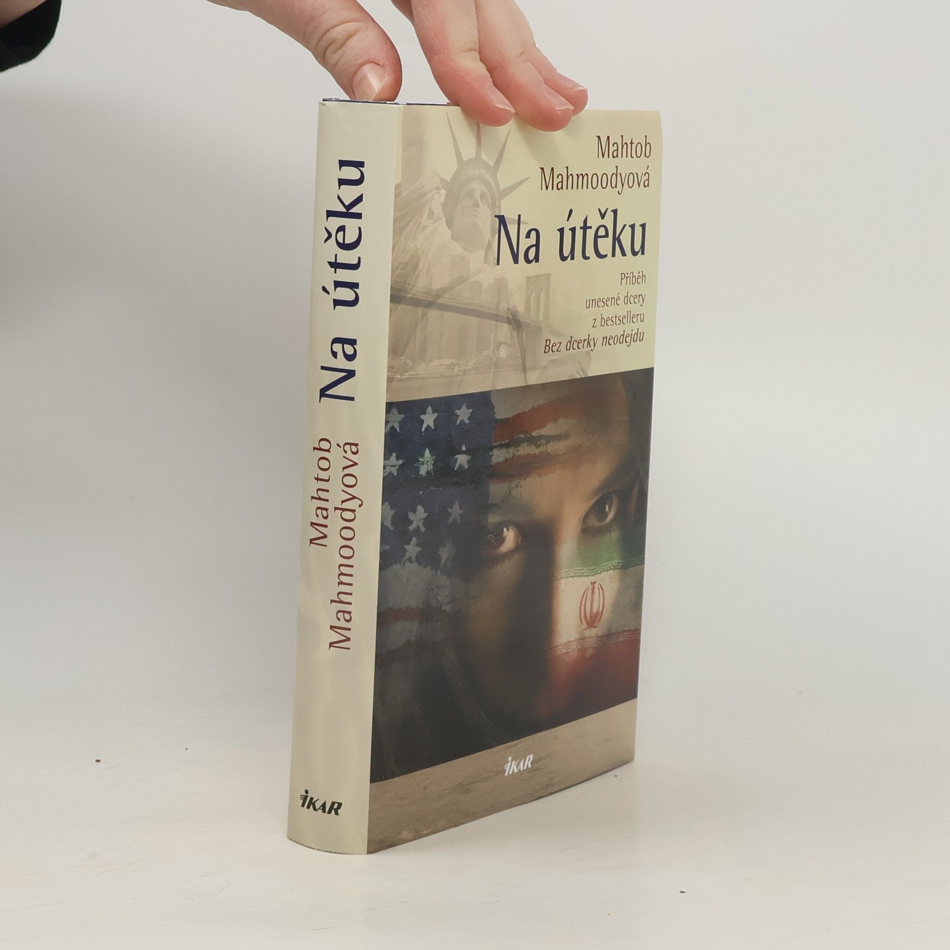 Mahtob Mahmoody Na útěku. Příběh unesené dcery z bestselleru Bez dcerky neodejdu