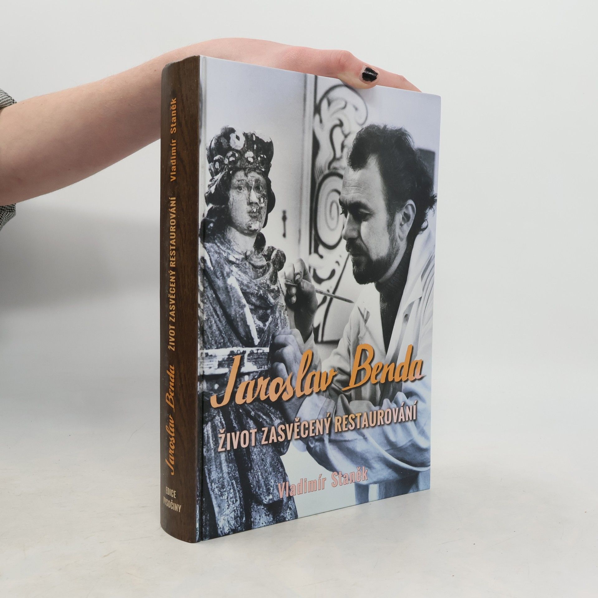 Vladimír Staněk Jaroslav Benda : život zasvěcený restaurování