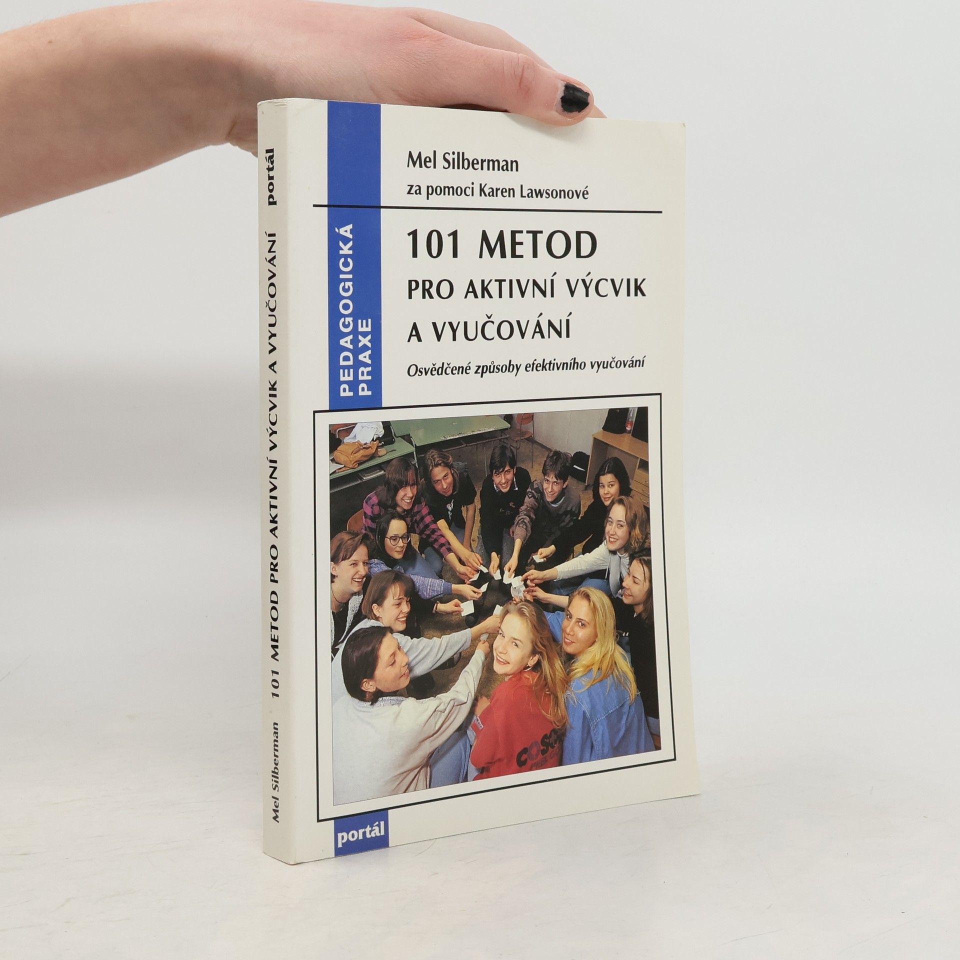 Mel Silberman 101 metod pro aktivní výcvik a vyučování. Osvědčené způsoby efektivního vyučování