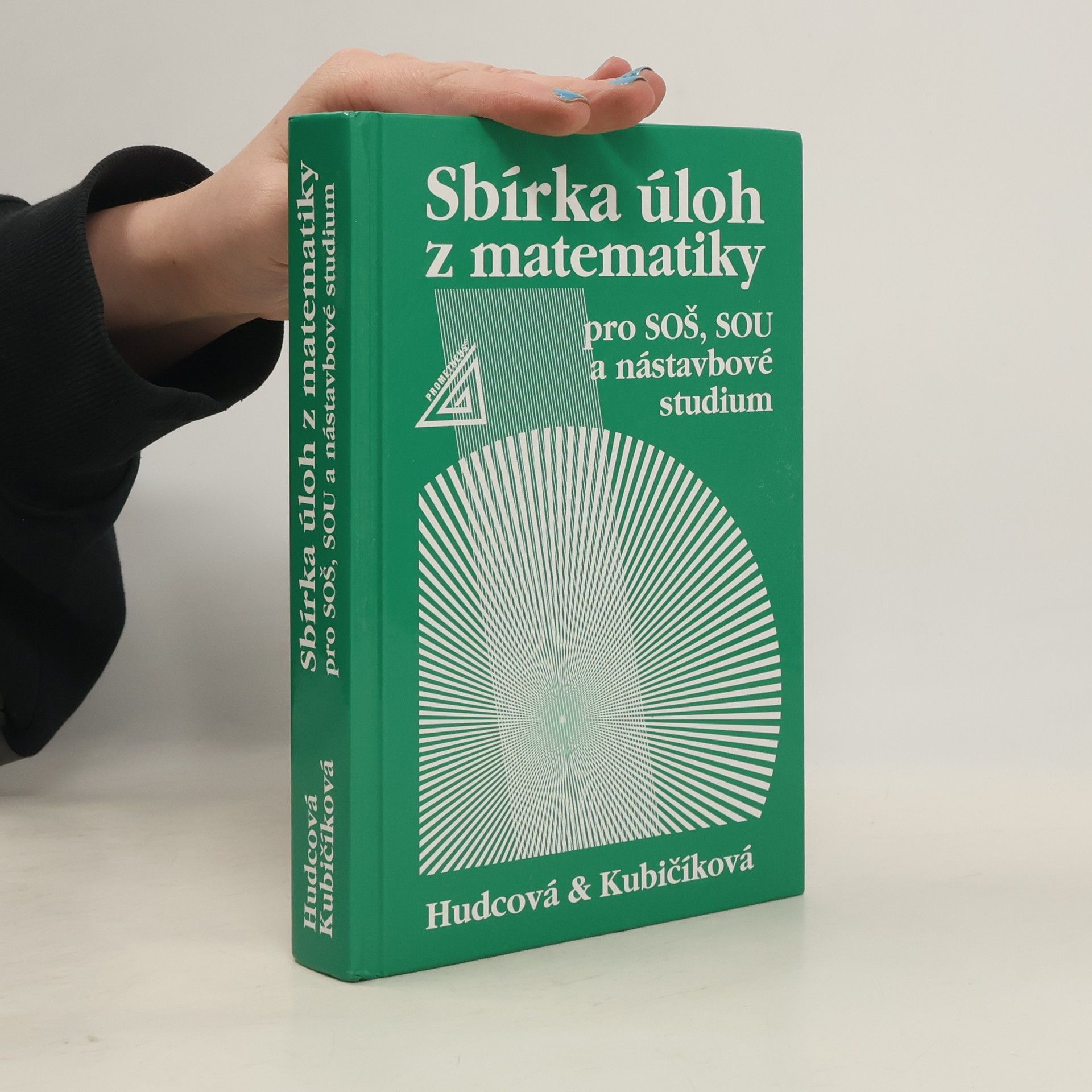 Milada Hudcová Sbírka úloh z matematiky pro SOŠ, SOU a nástavbové studium