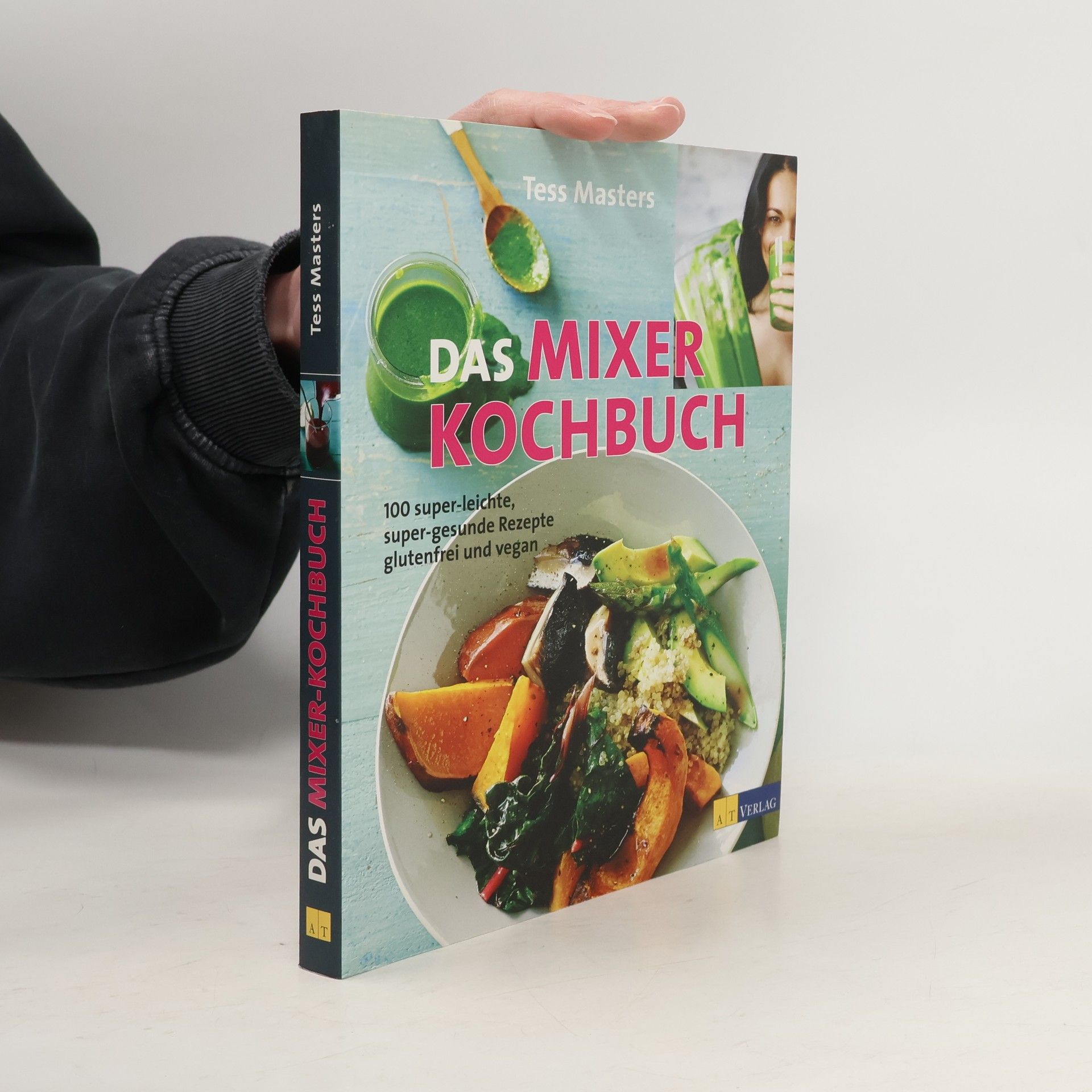 Tess Masters Das Mixer-Kochbuch