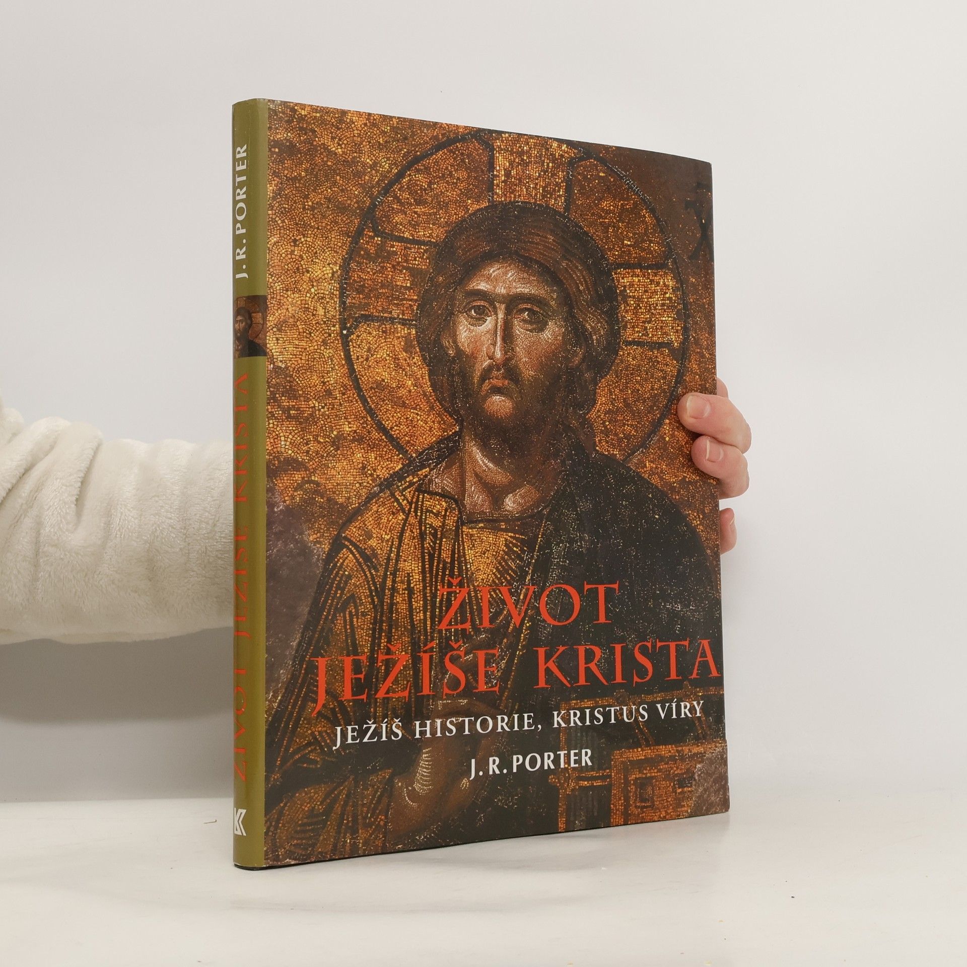 J. R. Porter Život Ježíše Krista: Ježíš historie, Kristus víry