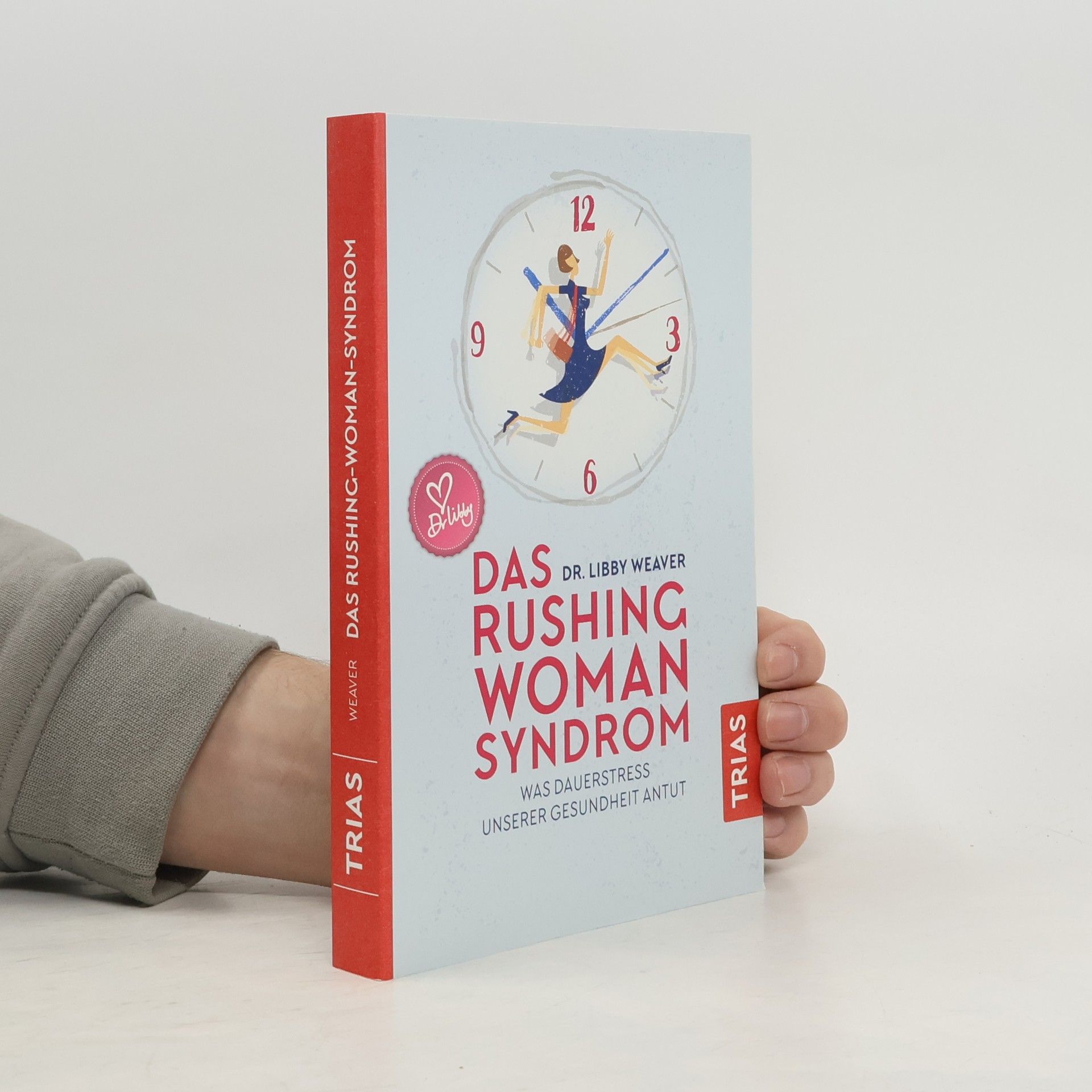 Libby Weaver Das Rushing Woman Syndrom