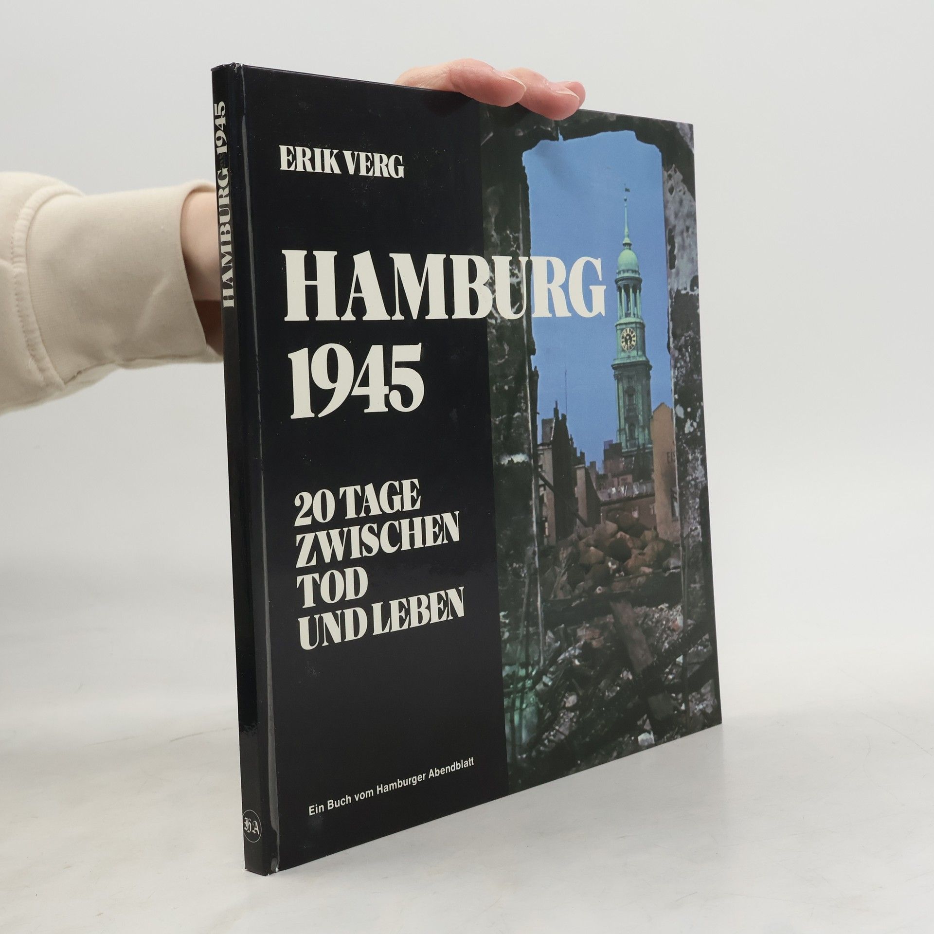 Hamburg 1945: 20 Tage zwischen Tod und Leben