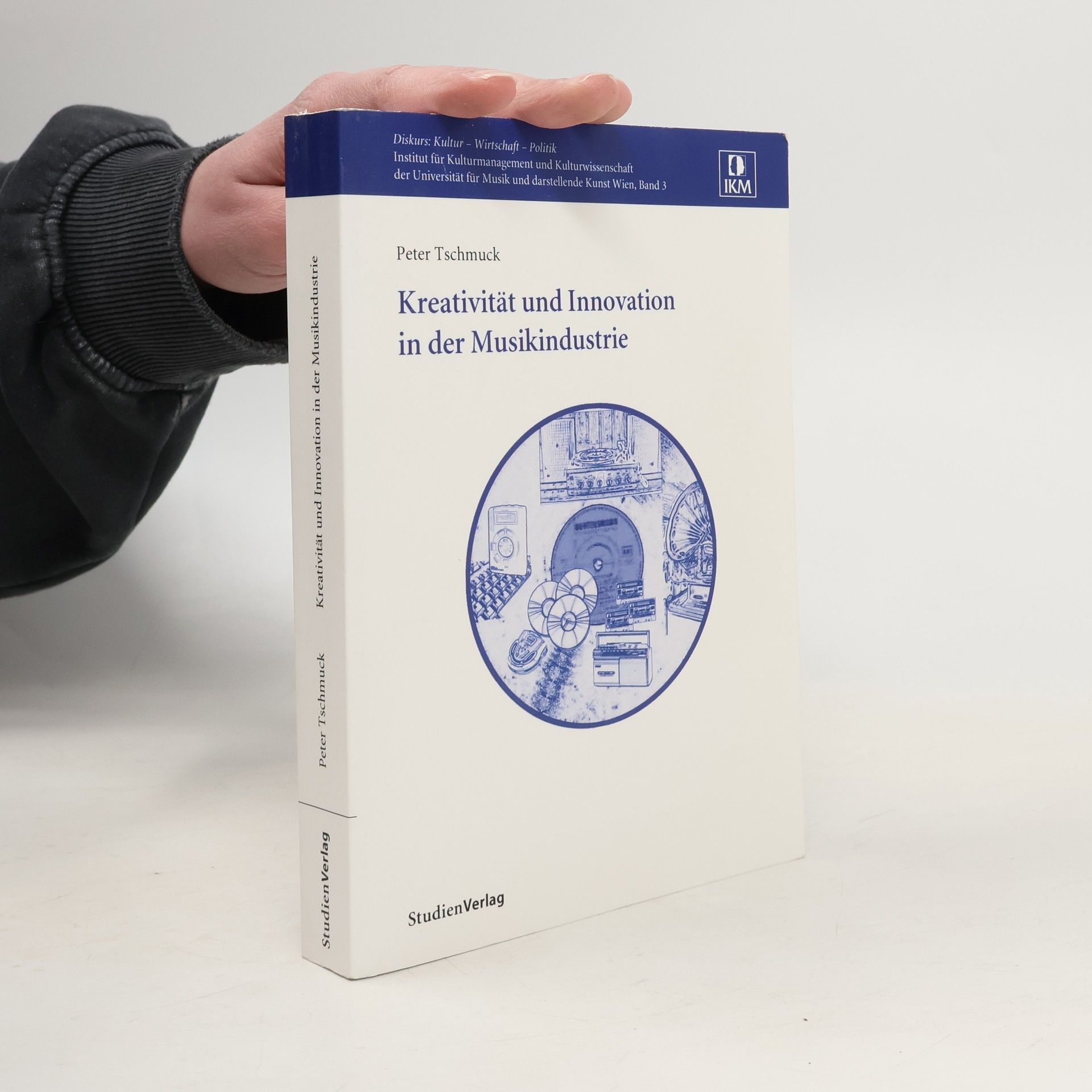Peter Tschmuck Kreativität und Innovation in der Musikindustrie