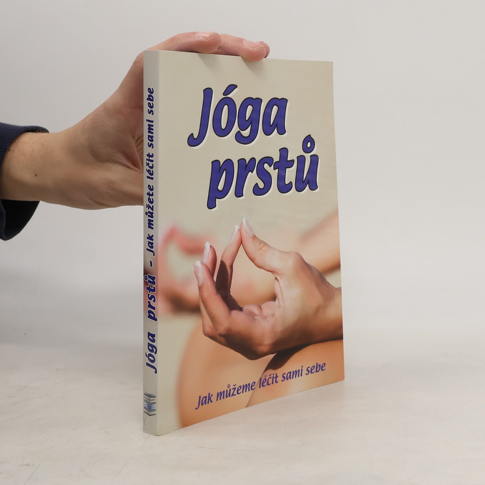 Jóga prstů - jak můžeme léčit sami sebe