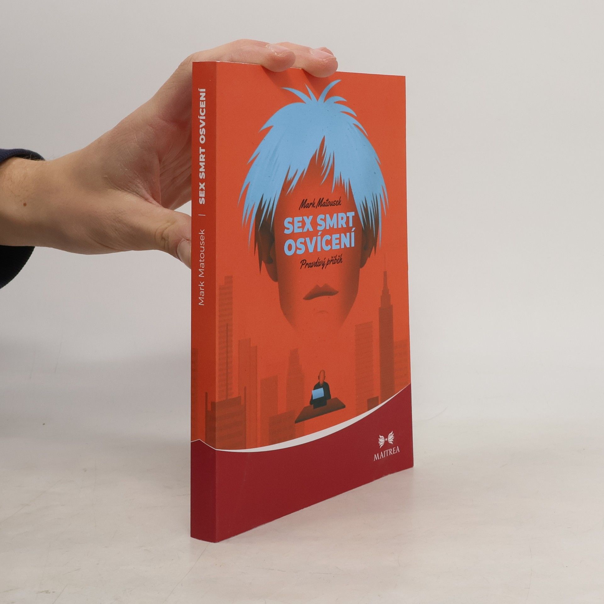 Mark Matousek Sex, smrt, osvícení: pravdivý příběh