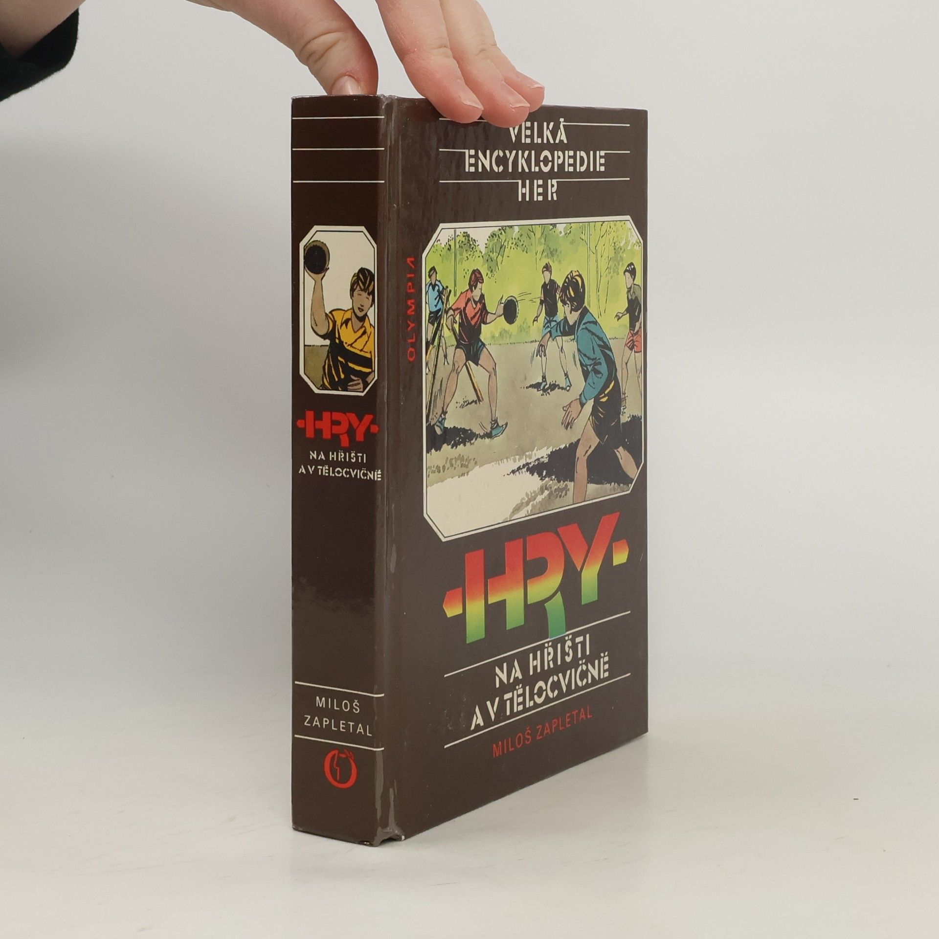 Miloš Zapletal Velká encyklopedie her III. Hry na hřišti a v tělocvičně
