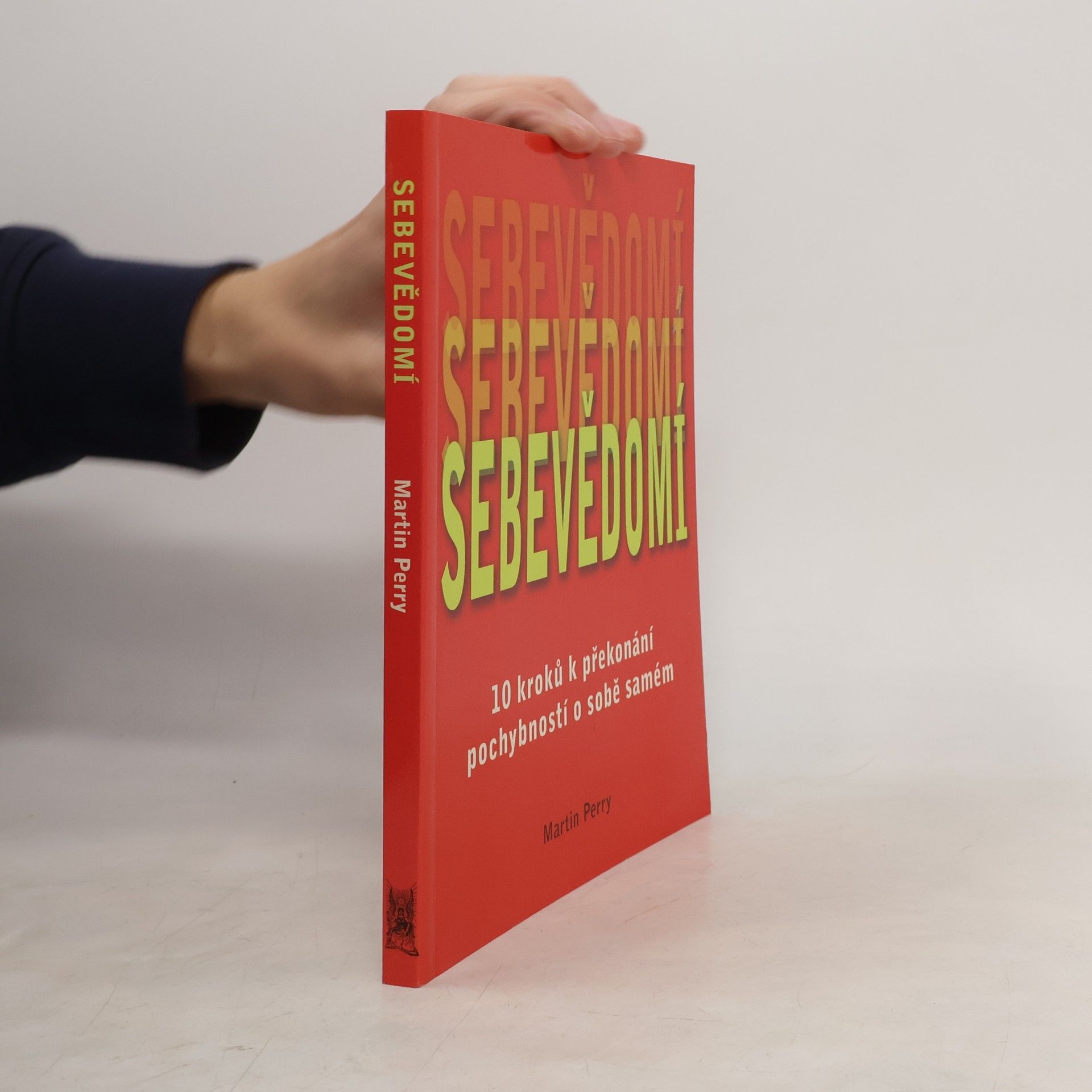 Sebevědomí : 10 kroků k překonání pochybností o sobě samém