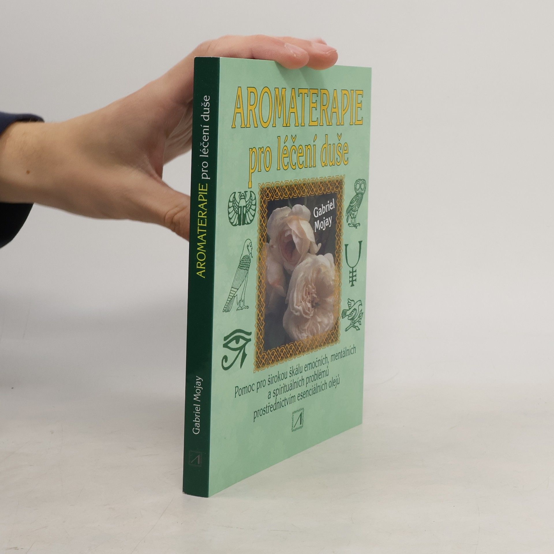 Gabriel Mojay Aromaterapie pro léčení duše