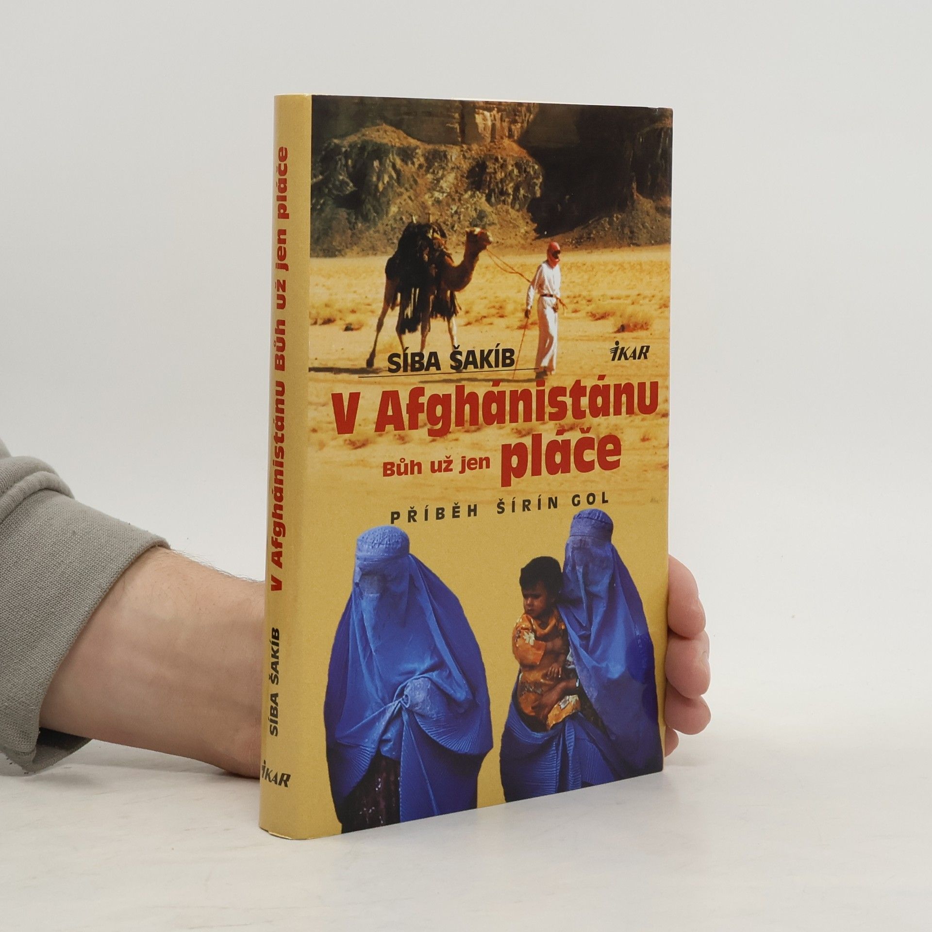 Síba Shakib V Afghánistánu Bůh už jen pláče. Příběh Šírín Gol