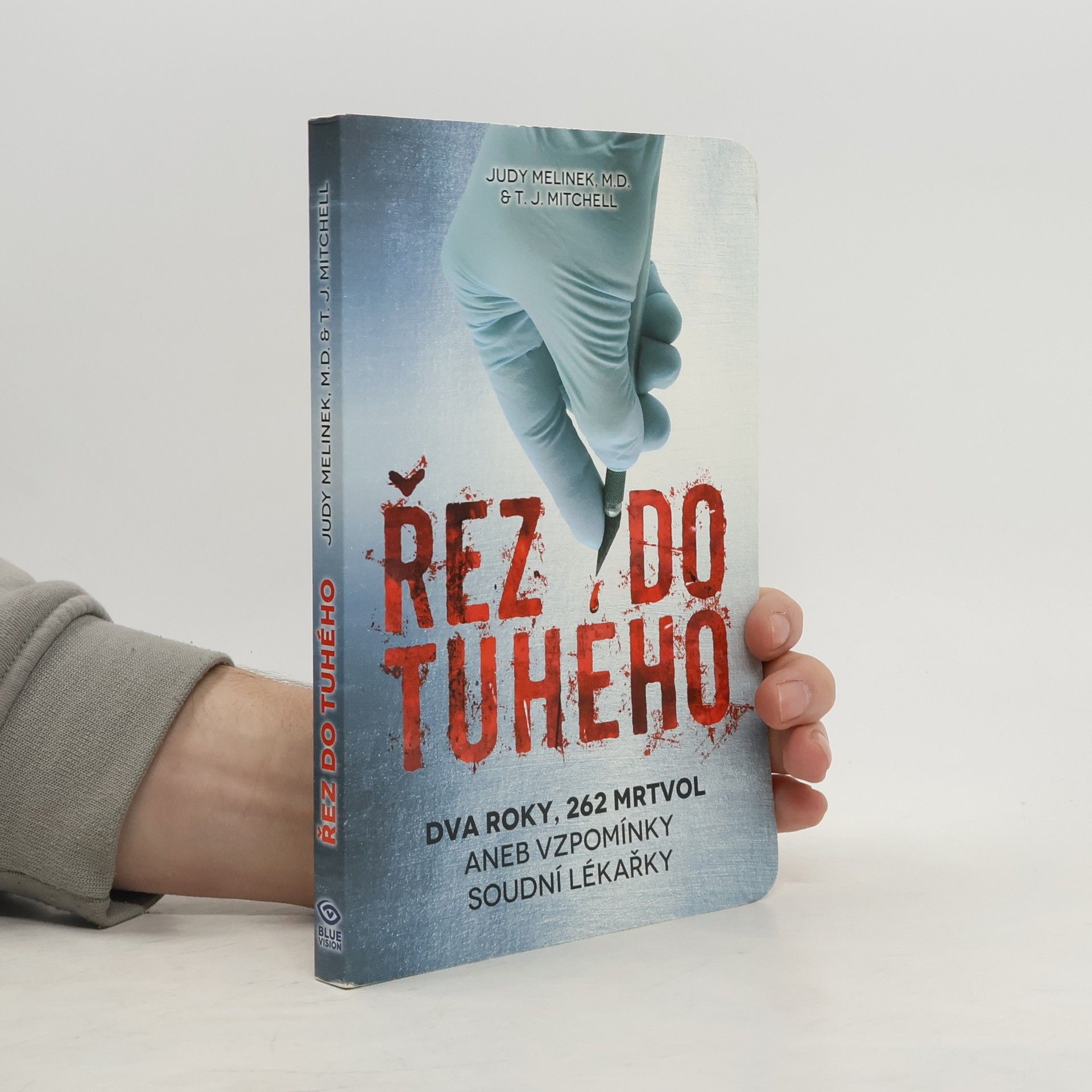 Řez do tuhého - Dva roky, 262 mrtvol aneb Vzpomínky soudní lékařky