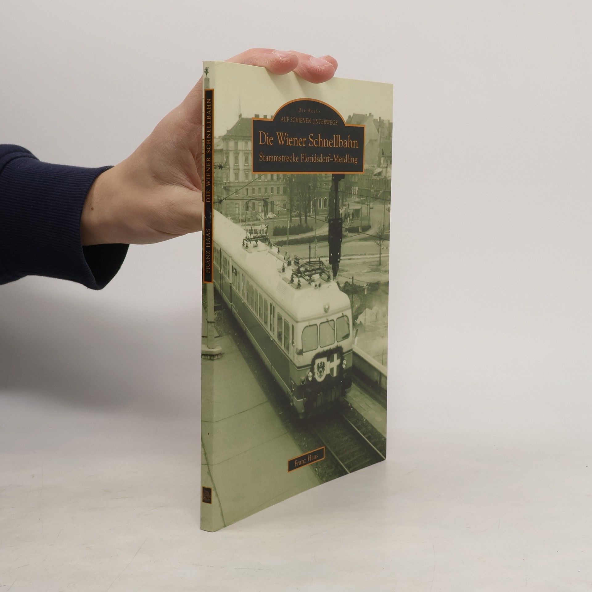 Franz Haas Die Wiener Schnellbahn