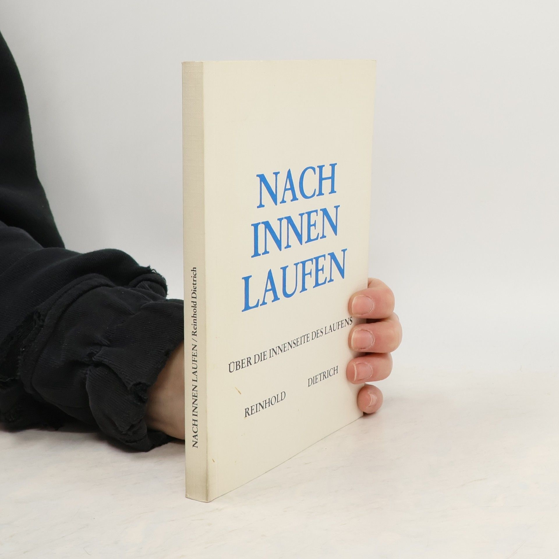 Reinhold Dietrich Nach Innen Laufen