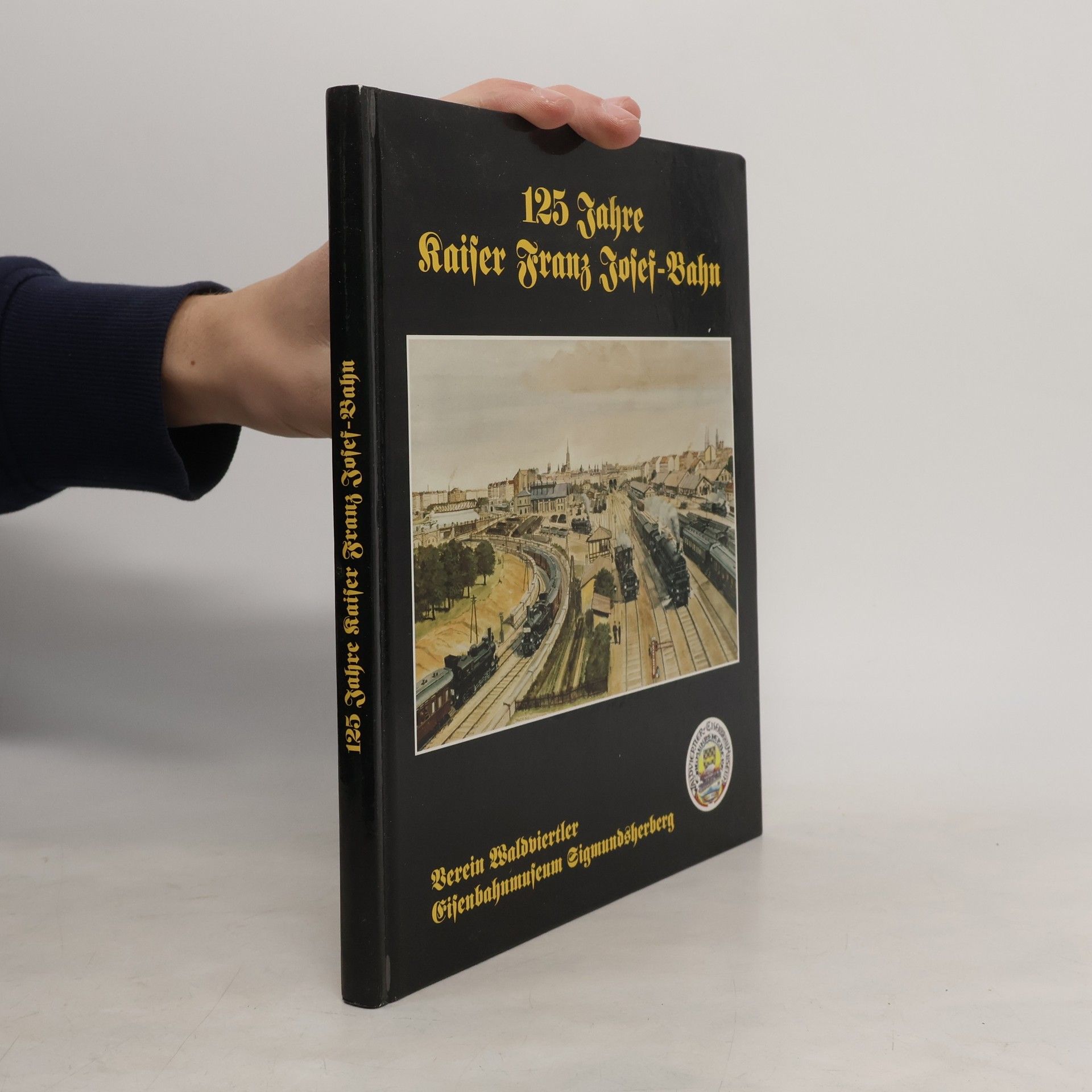 Gerhard Zauner 125 Jahre Kaiser Franz Josef-Bahn
