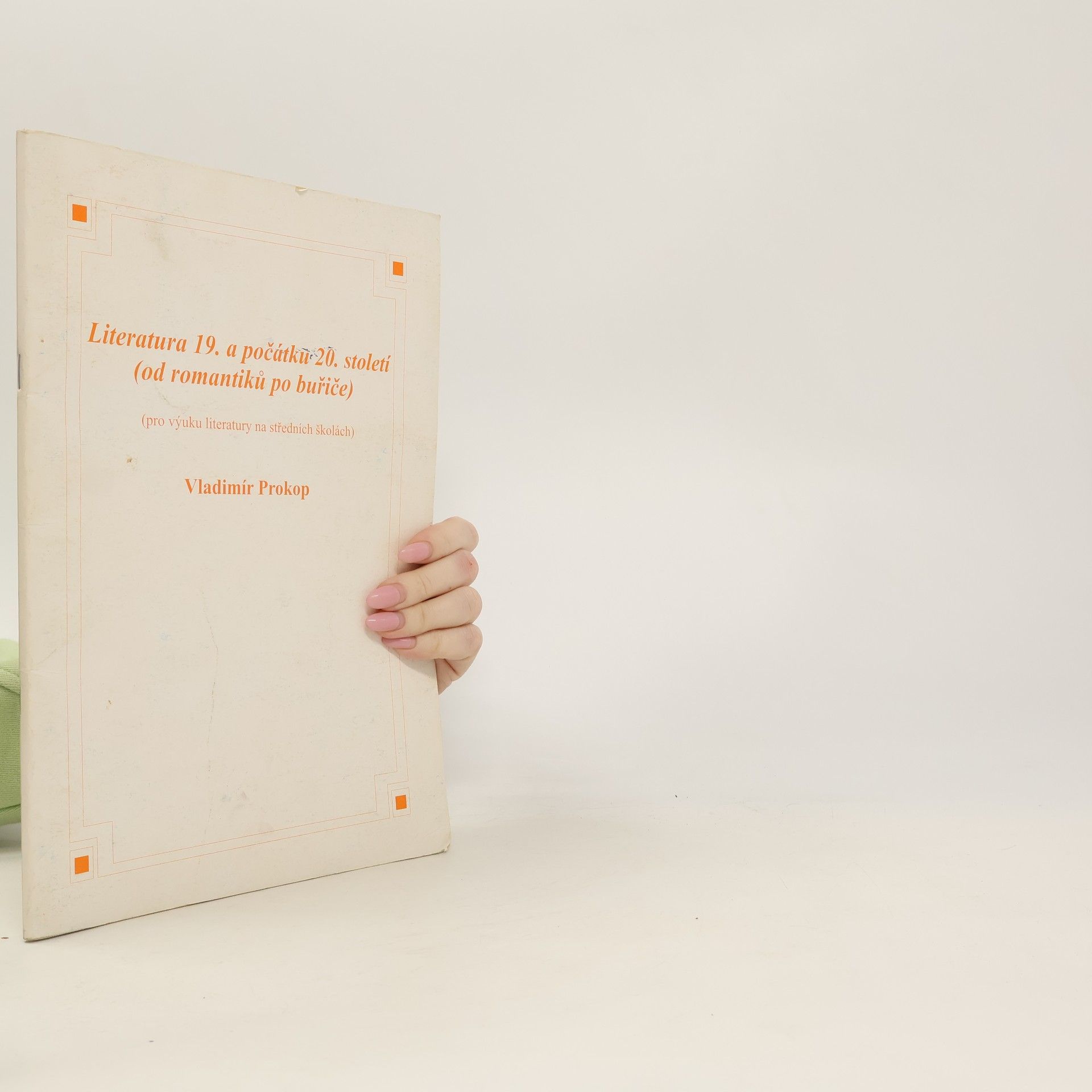 Vladimír Prokop Literatura 19. a počátku 20. století (od romantiků po buřiče)