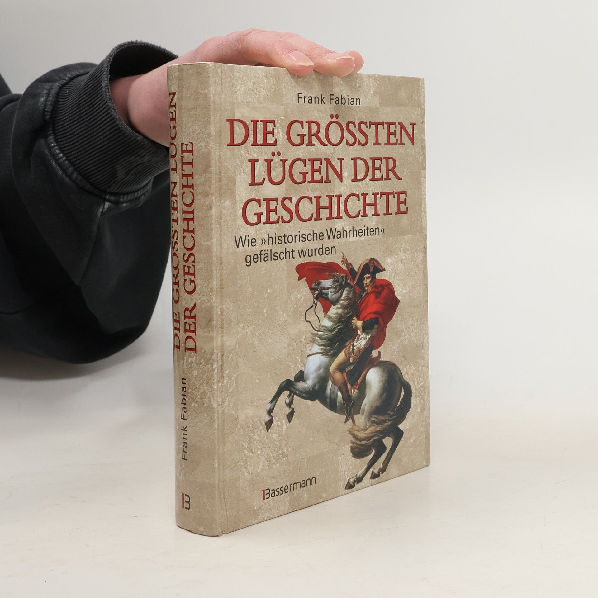 Frank Fabian Die größten Lügen der Geschichte