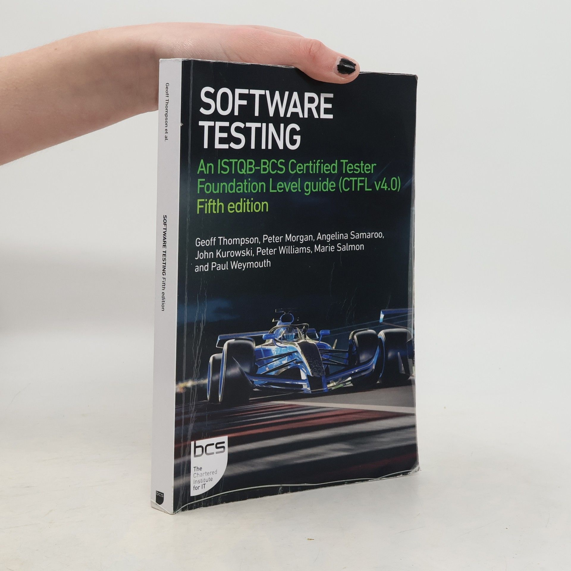 Paul Weymouth Software Testing: An ISTQB-BCS Certified Tester Foundation Level guide (CTFL v4.0) - Fifth edition