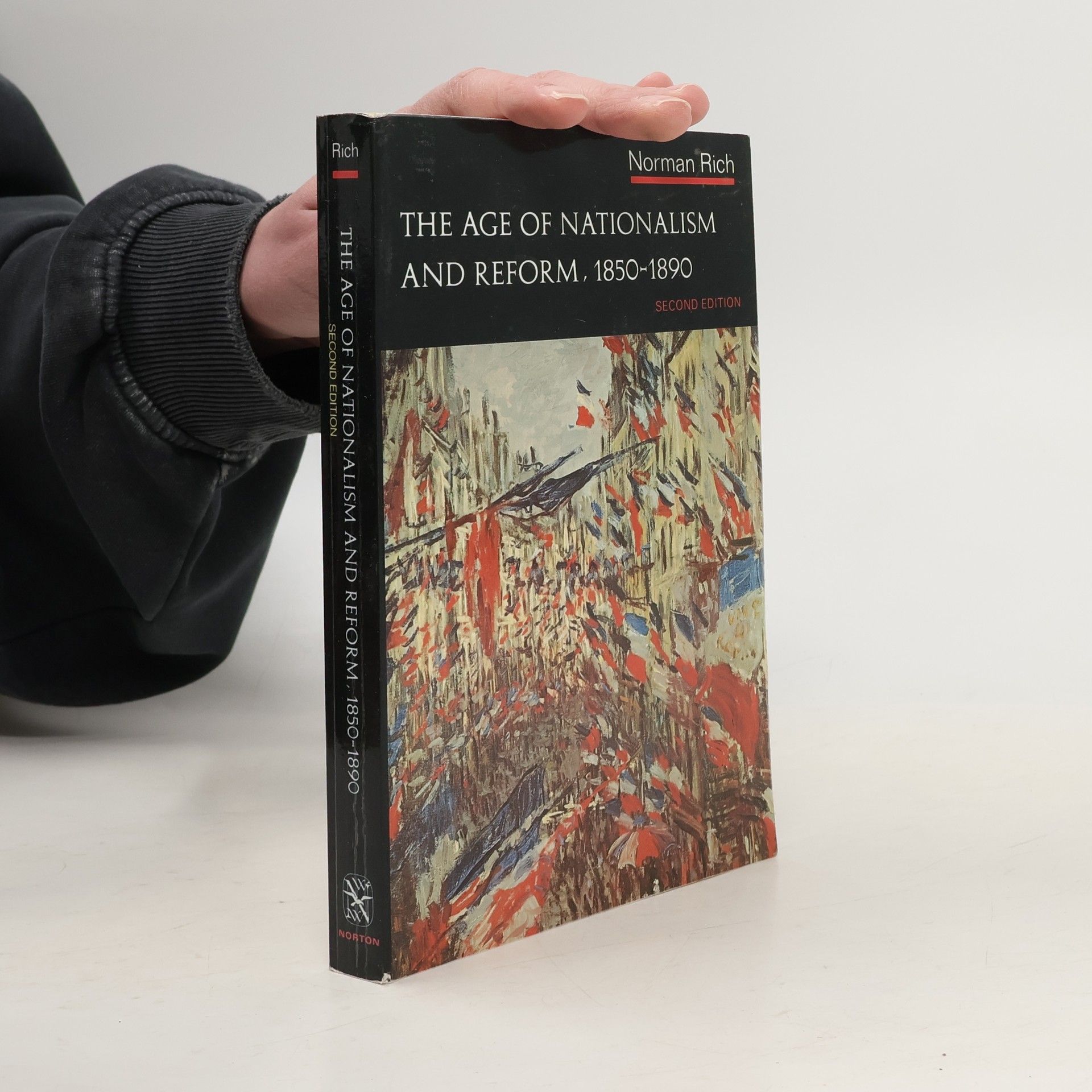 Norman Rich The Age of Nationalism and Reform, 1850-1890