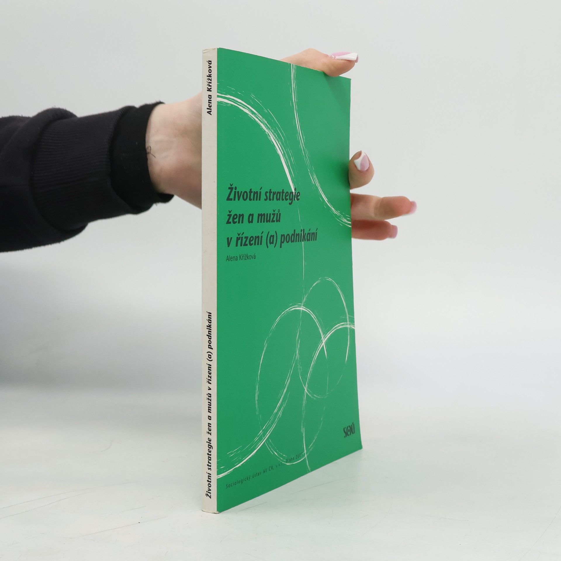 Alena Křížková Životní strategie žen a mužů v řízení (a) podnikání