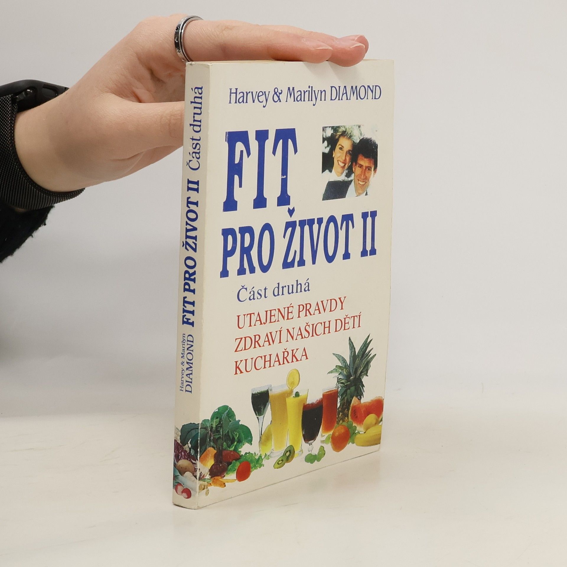 Fit pro život II. Část 2. Utajené pravdy, zdraví našich dětí, kuchařka