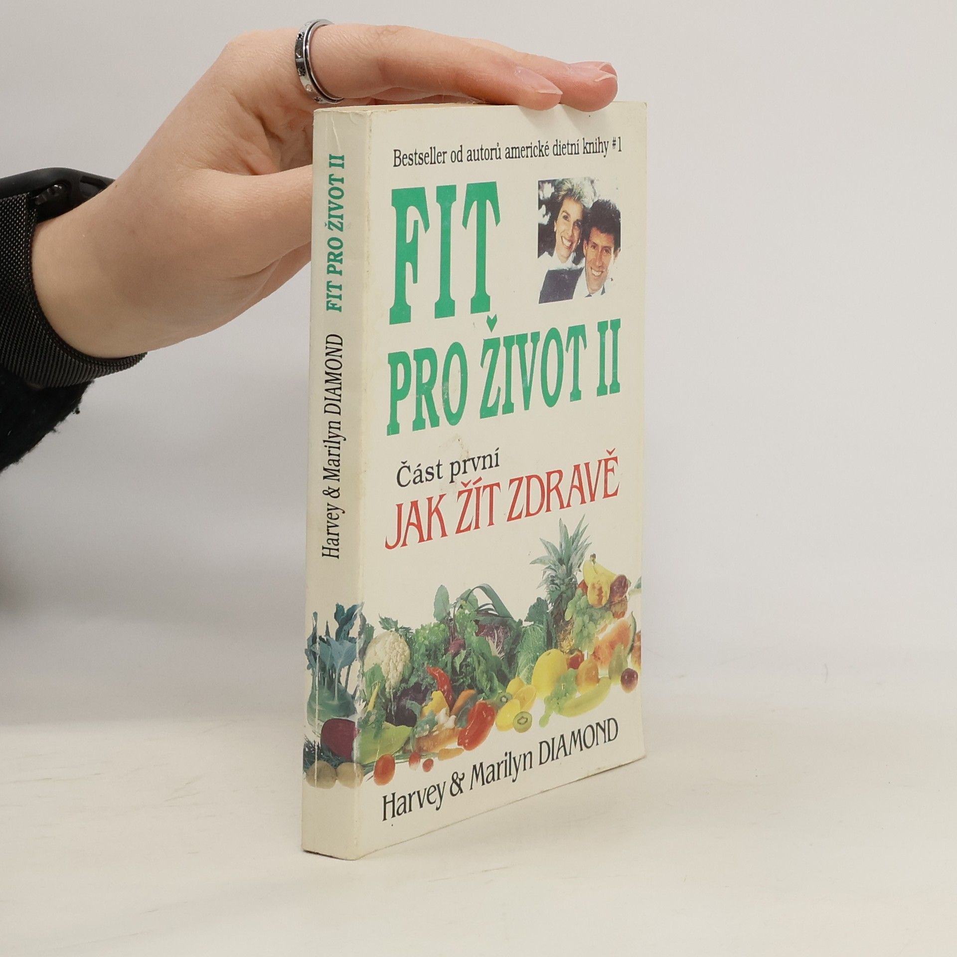 Harvey Diamond Fit pro život II. Část první, jak žít zdravě