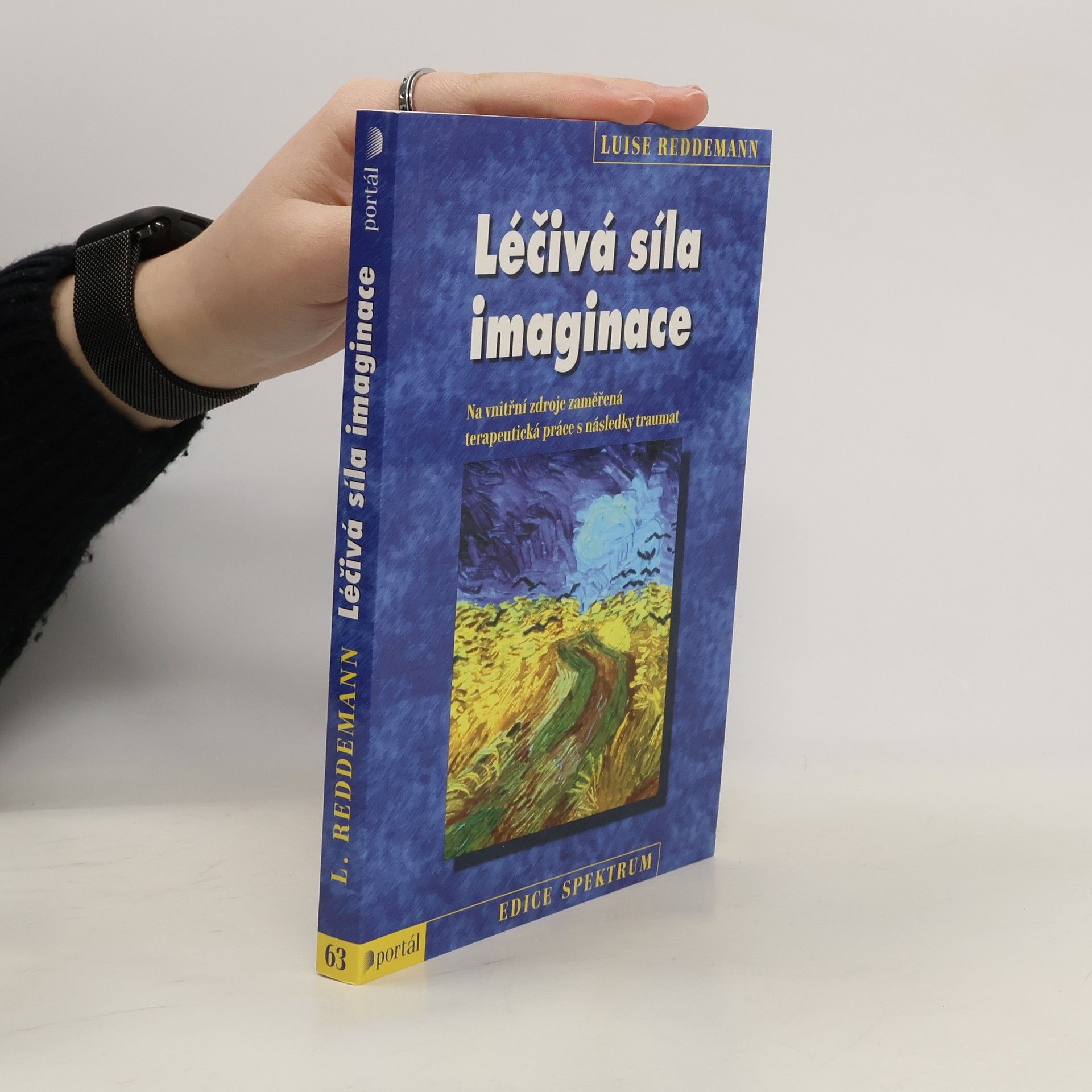 Luise Reddemann Léčivá síla imaginace: Na vnitřní zdroje zaměřená terapeutická práce s následky traumat