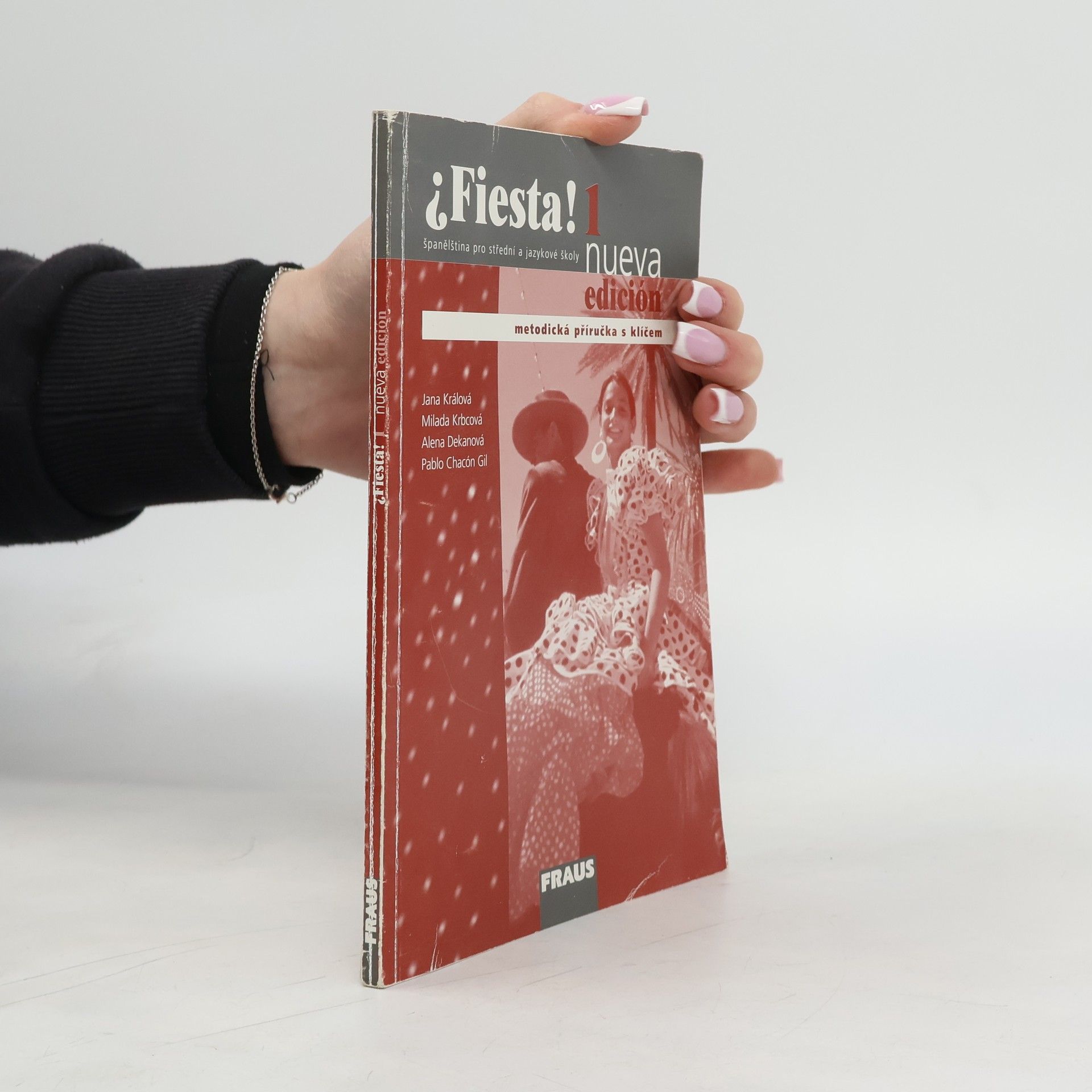 Jana KrálováKullová ¿Fiesta!. 1: Metodická příručka s klíčem- španělština pro střední a jazykové školy
