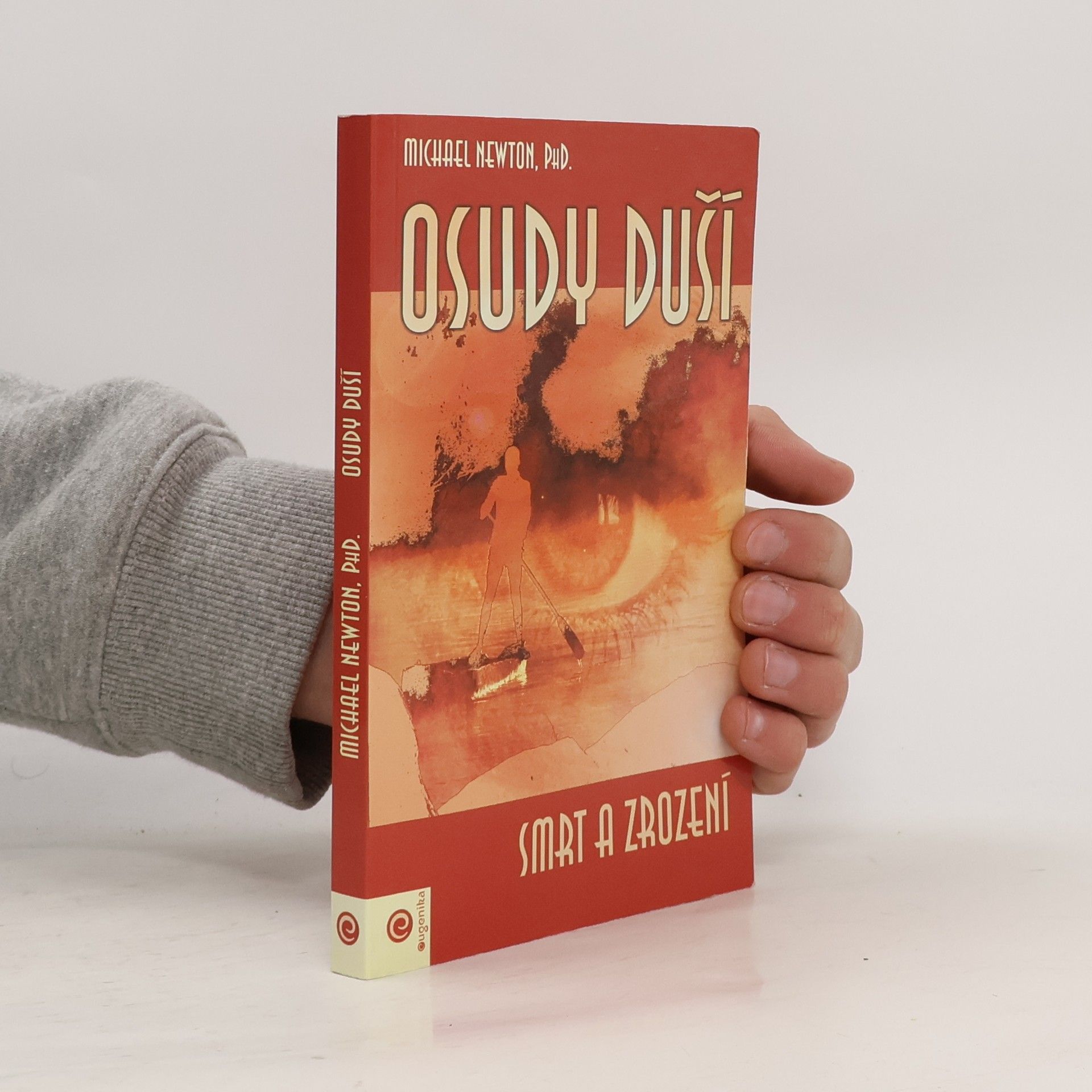 Michael Newton Osudy duší : smrt a zrození