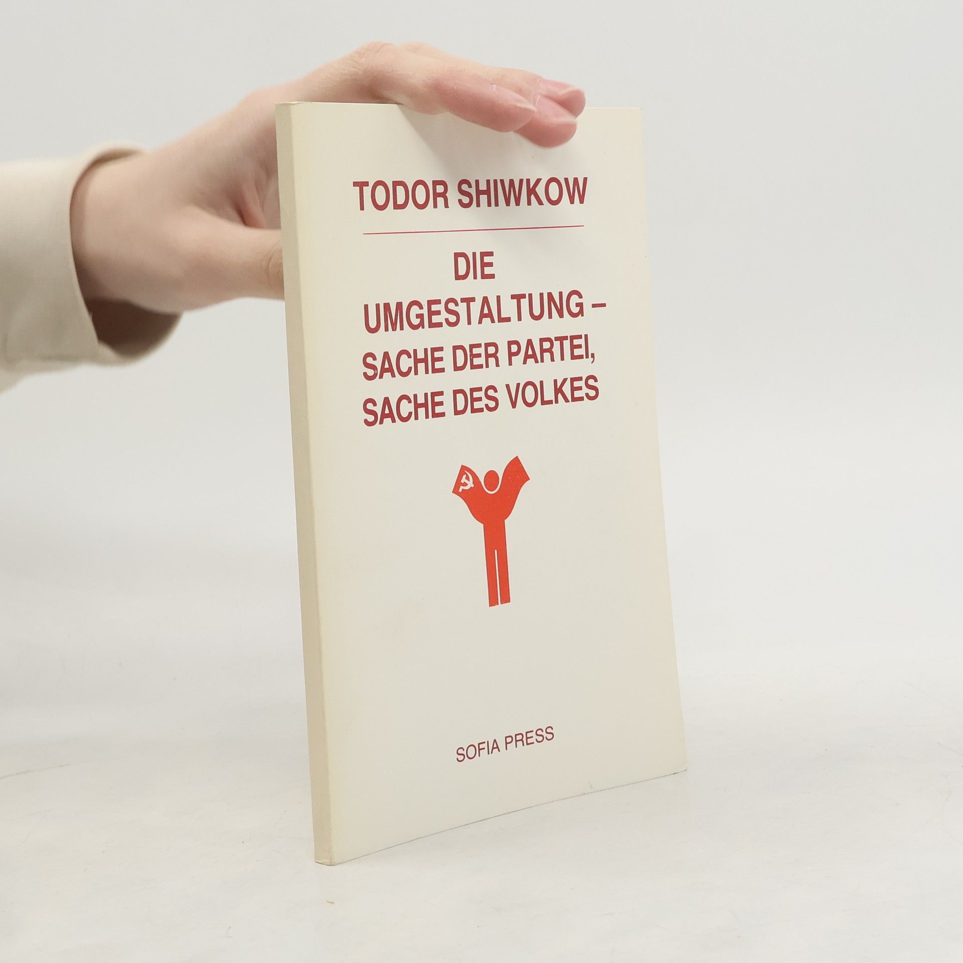 Todor Živkov Die Umgestaltung - Sache der Partei, Sache des Volkes