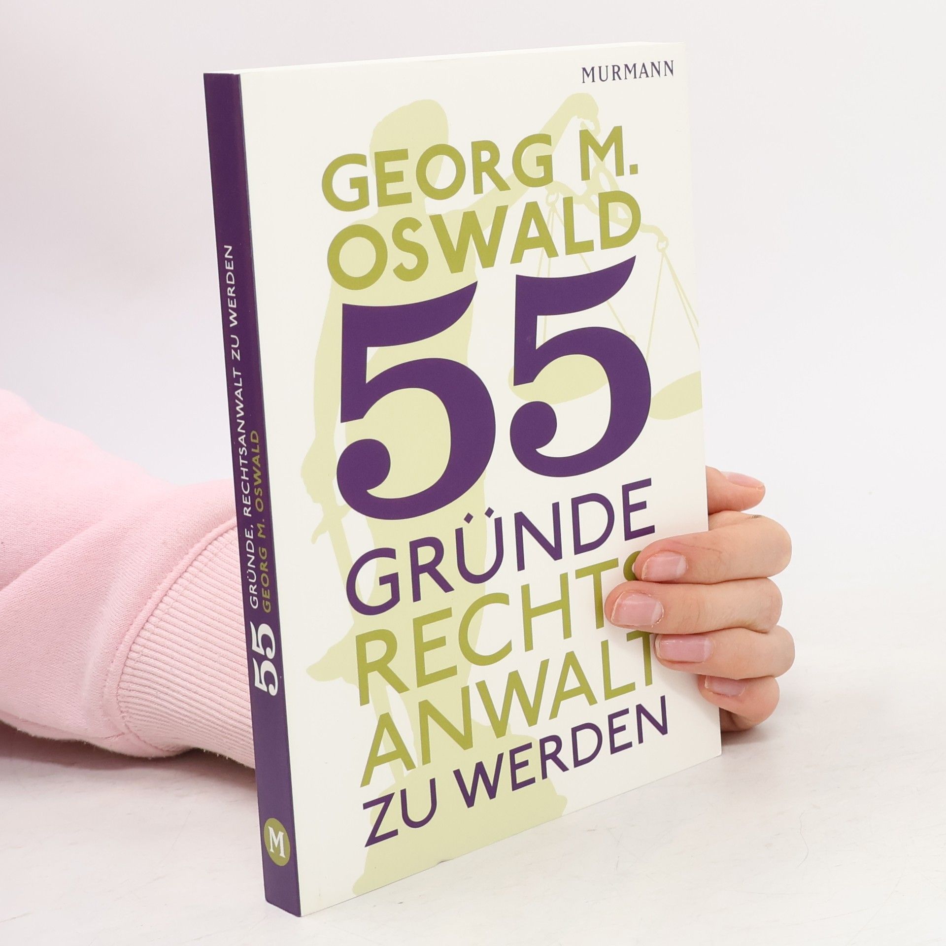 Georg Martin Oswald 55 Gründe, Rechtsanwalt zu werden