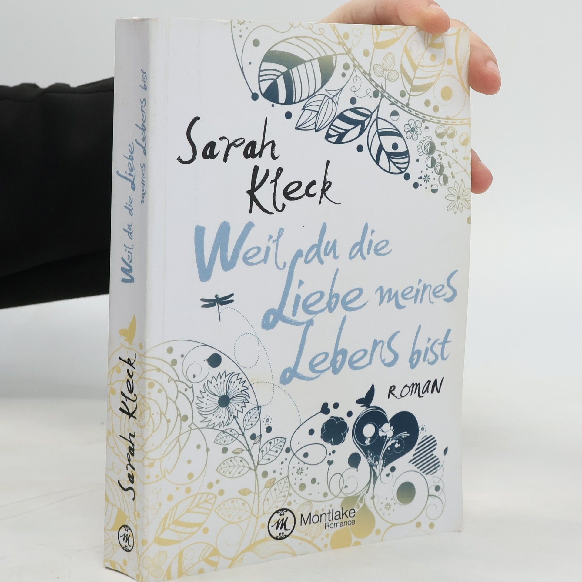 Sarah Kleck Weil du die Liebe meines Lebens bist