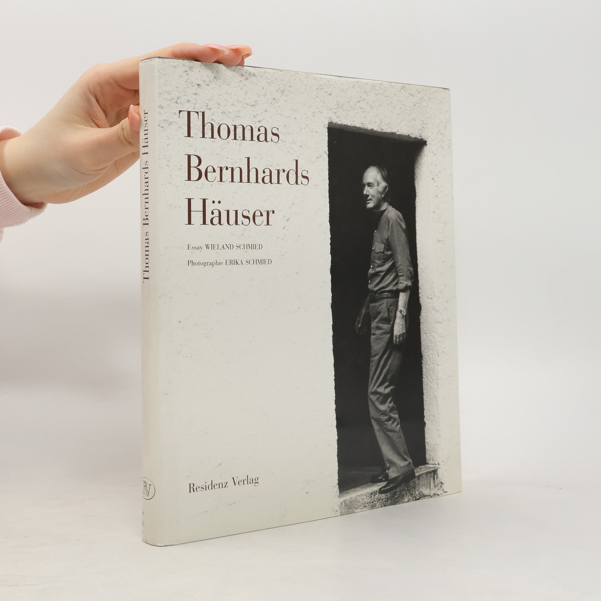 Wieland Schmied Thomas Bernhards Häuser