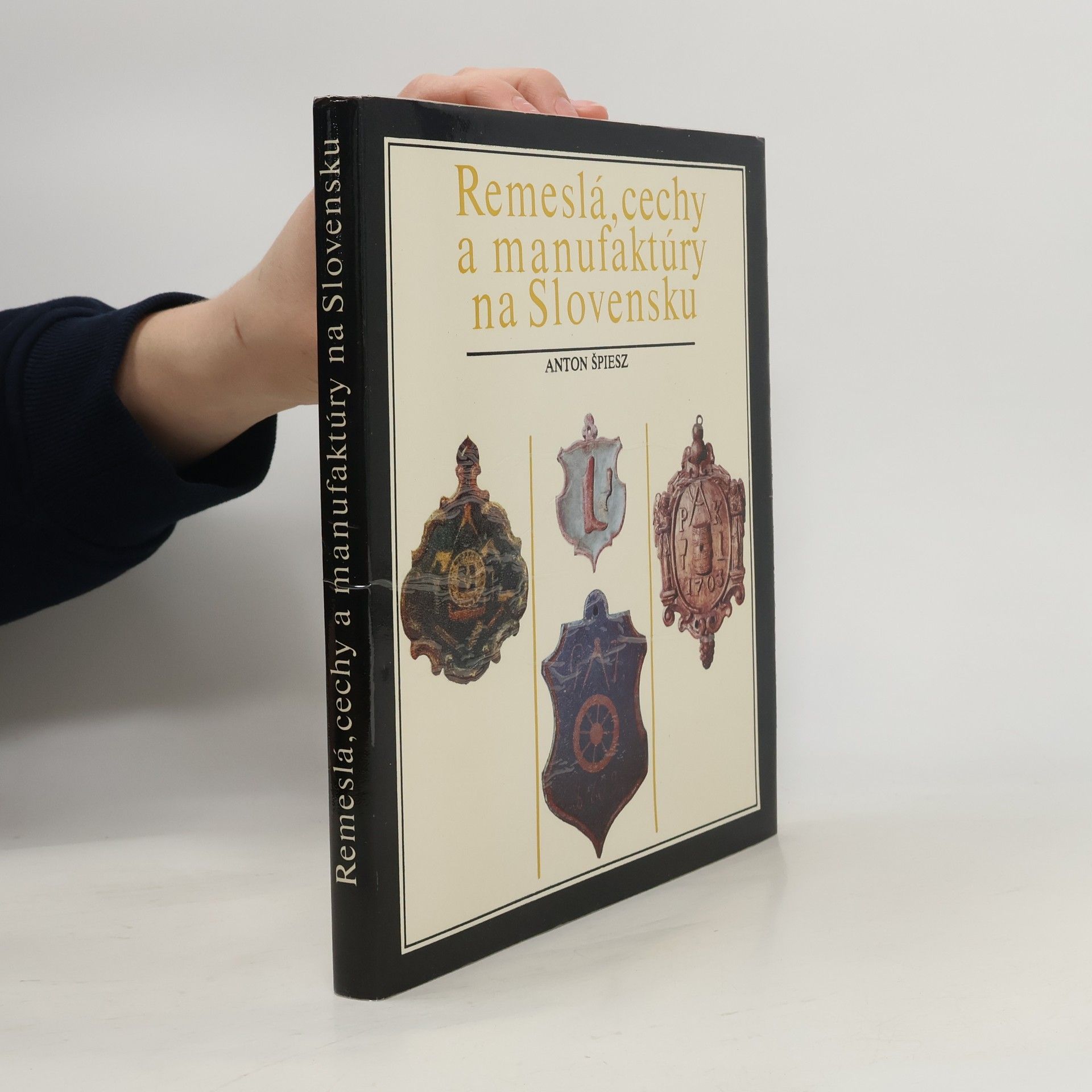 Anton Špiesz Remeslá, cechy a manufaktúry na Slovensku