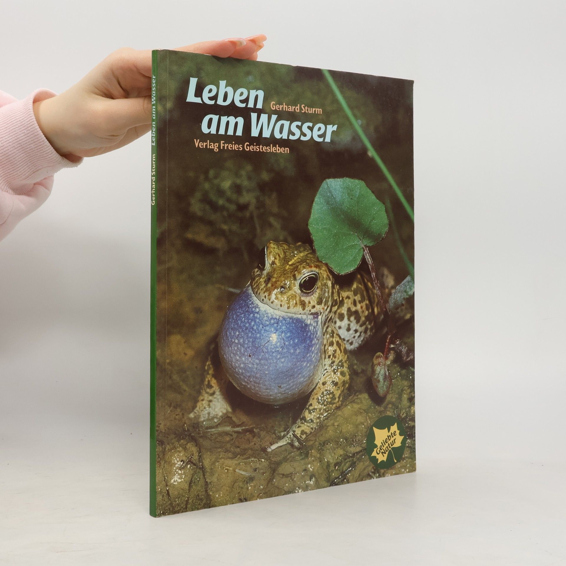 Gerhard Sturm Geliebte Natur: Leben am Wasser