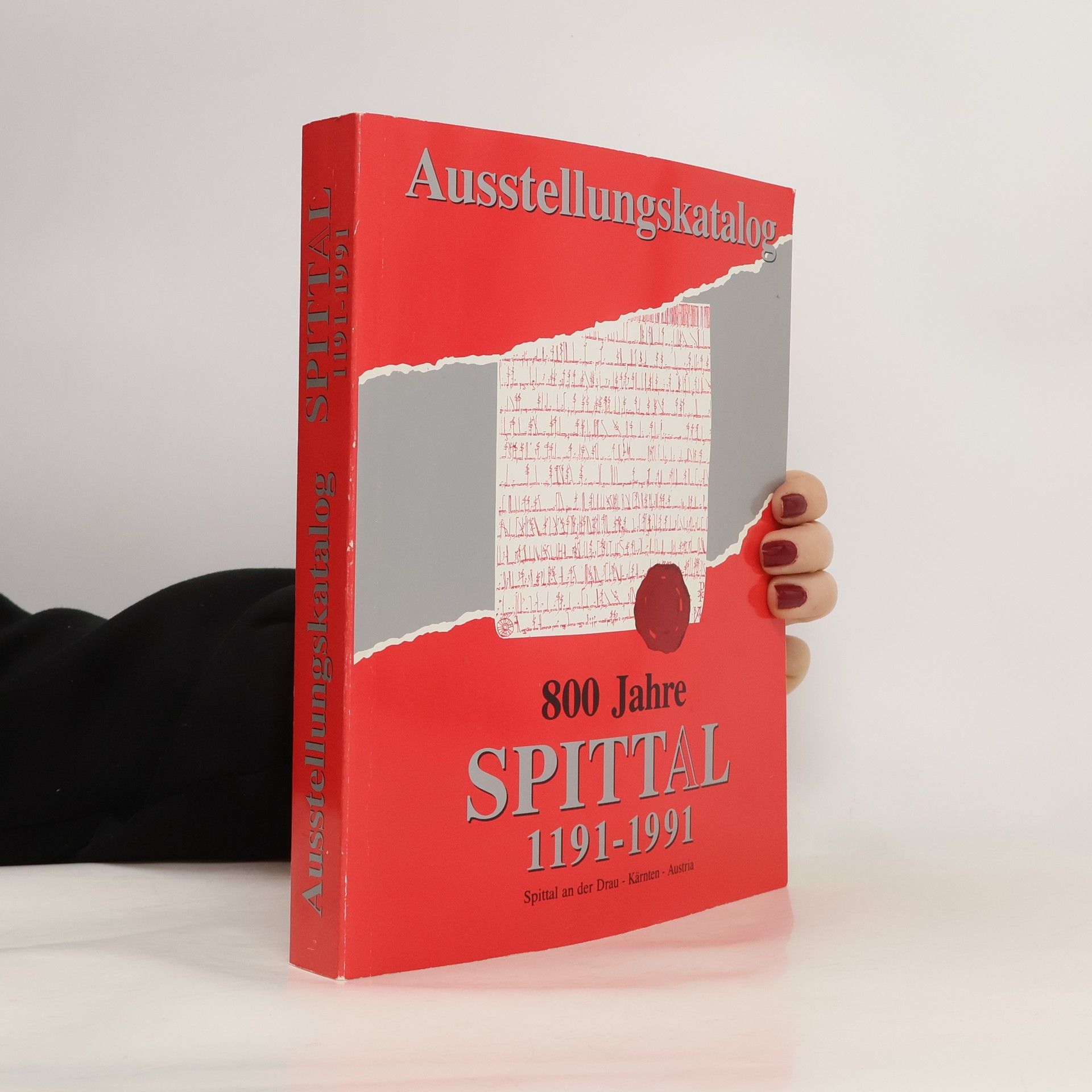 Autorenkollektiv Ausstellungskatalog. 800 Jahre Spittal 1191-1991