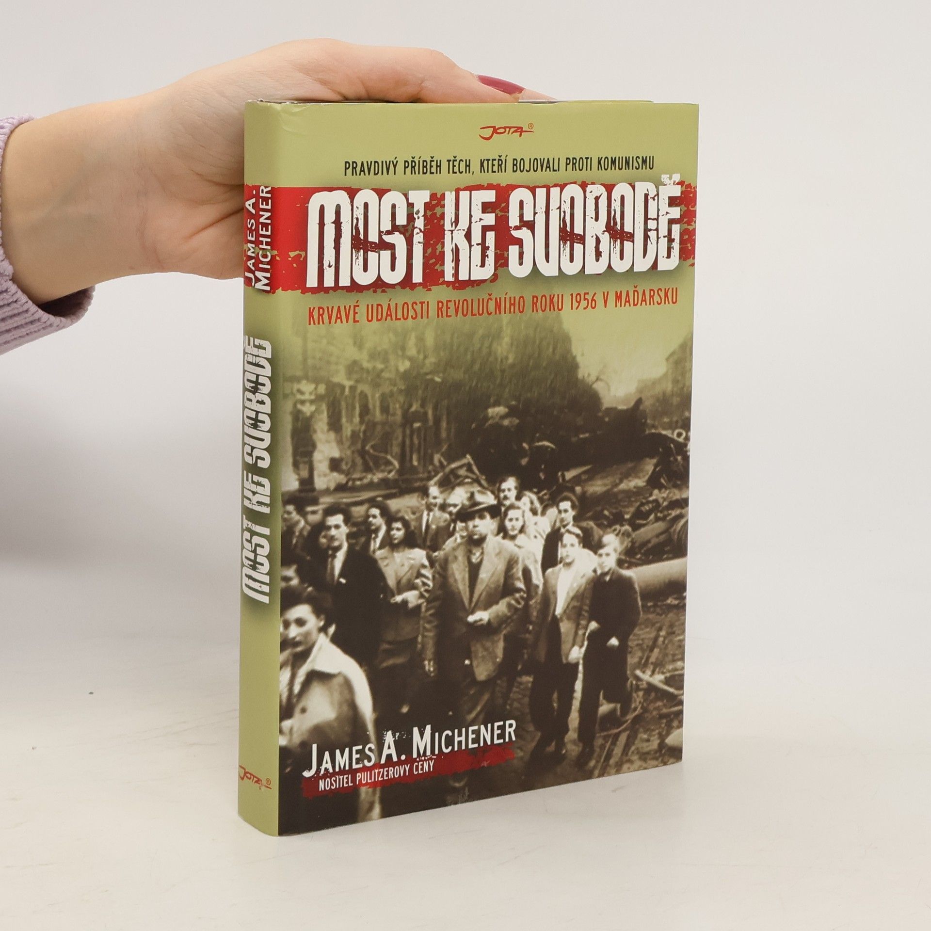 James A. Michener Most ke svobodě : krvavé události revolučního roku 1956 v Maďarsku