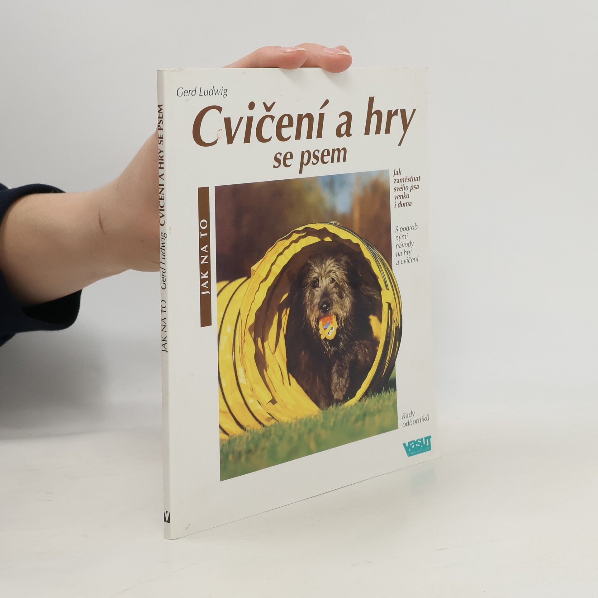Gerd Ludwig Cvičení a hry se psem: Rady odborníků, jak všestranně zaměstnat svého psa