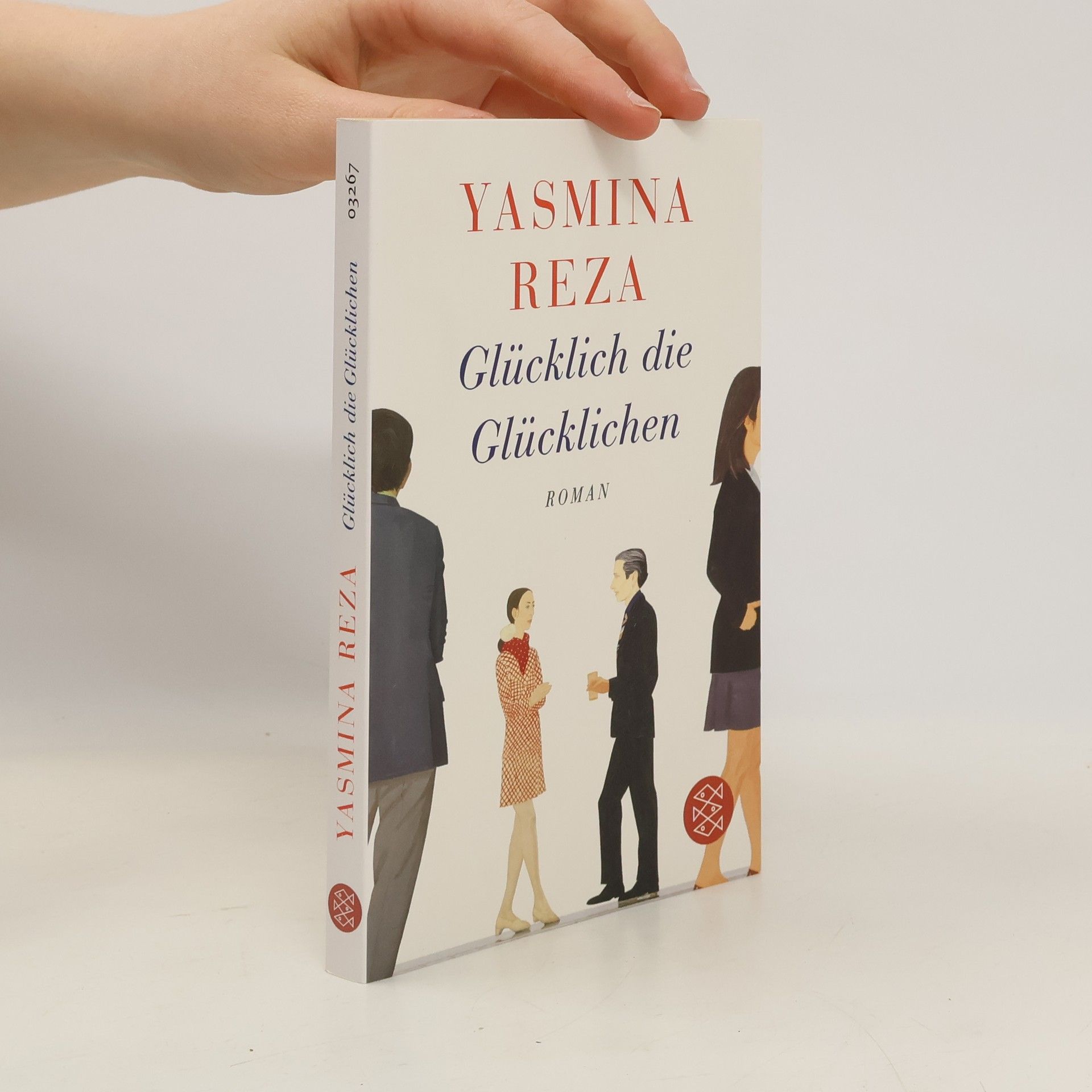 Yasmina Reza Glücklich die Glücklichen