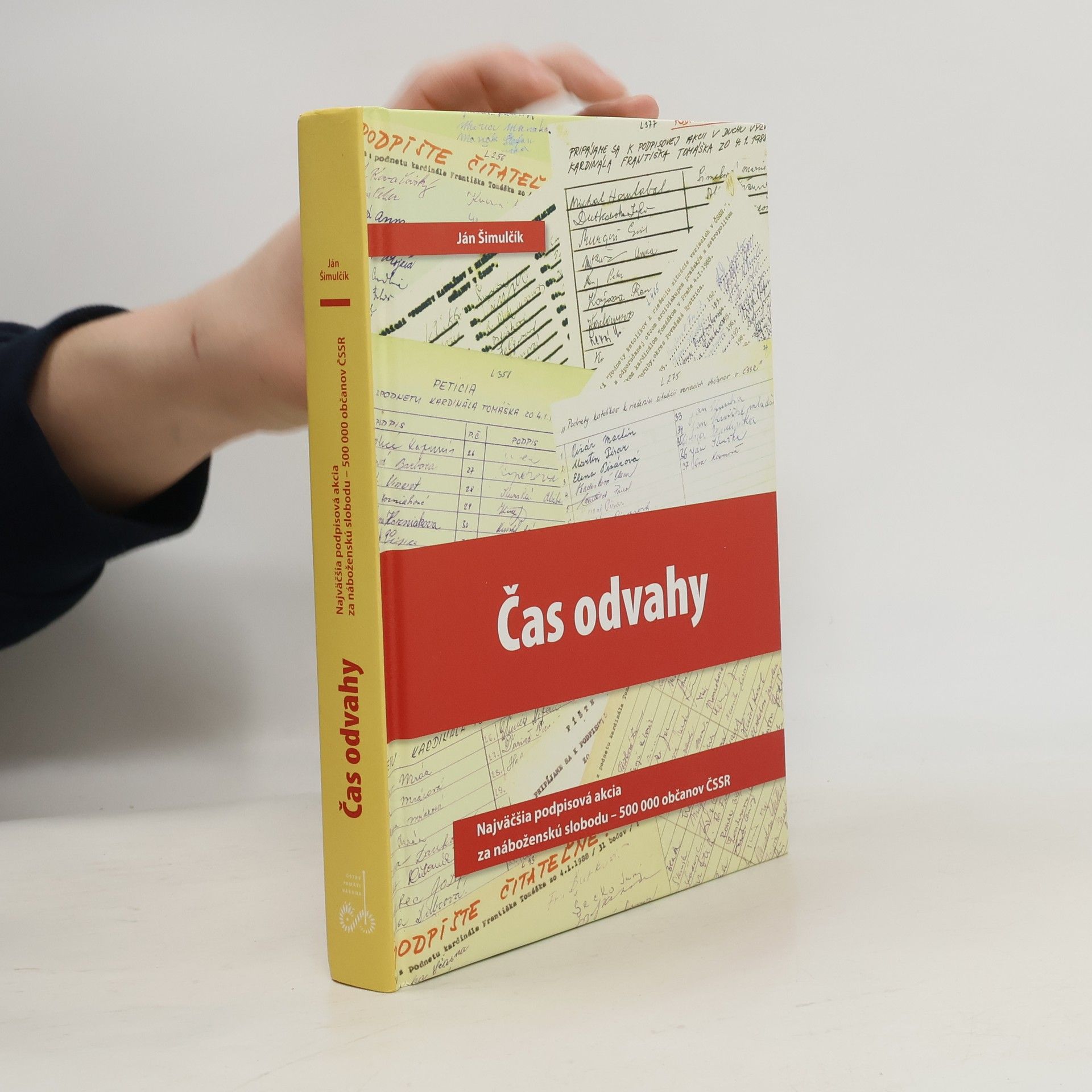 Ján Šimulčík Čas odvahy – najväčšia podpisová akcia za náboženskú slobodu, 500 000 občanov ČSSR