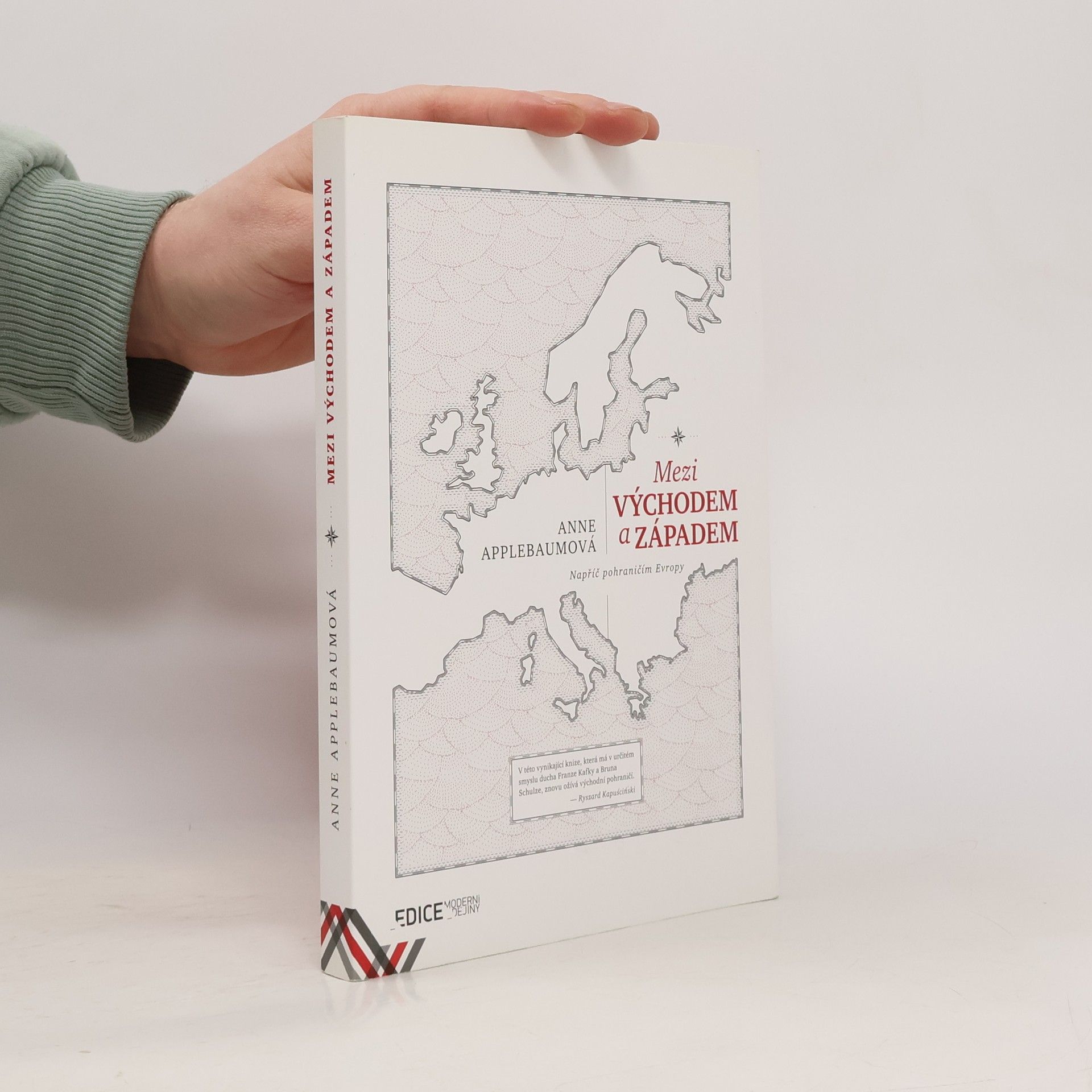 Anne Applebaum Mezi východem a západem. Napříč pohraničím Evropy