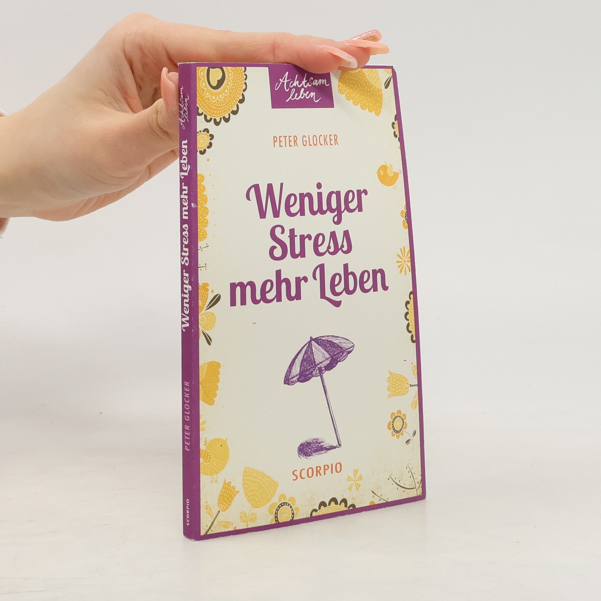 Peter Glocker Weniger Stress, mehr Leben