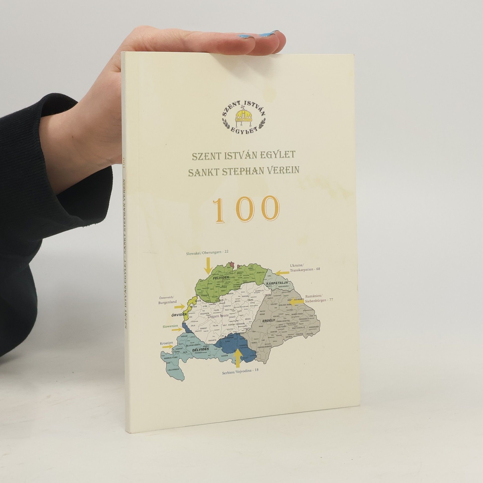 Collectif d'auteurs Szent István Egylet. Sankt Stephan Verein 100
