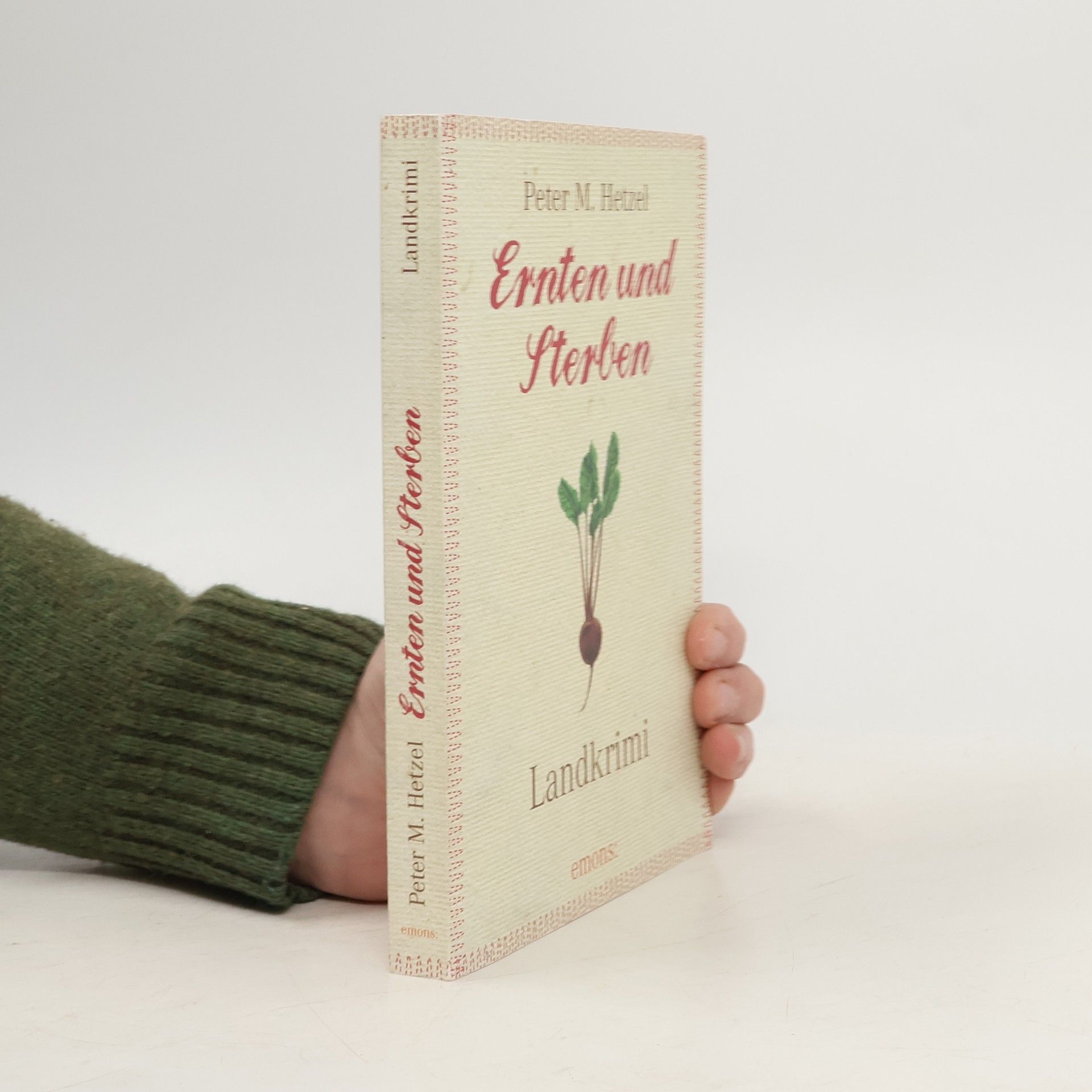 Peter M. Hetzel Ernten und Sterben