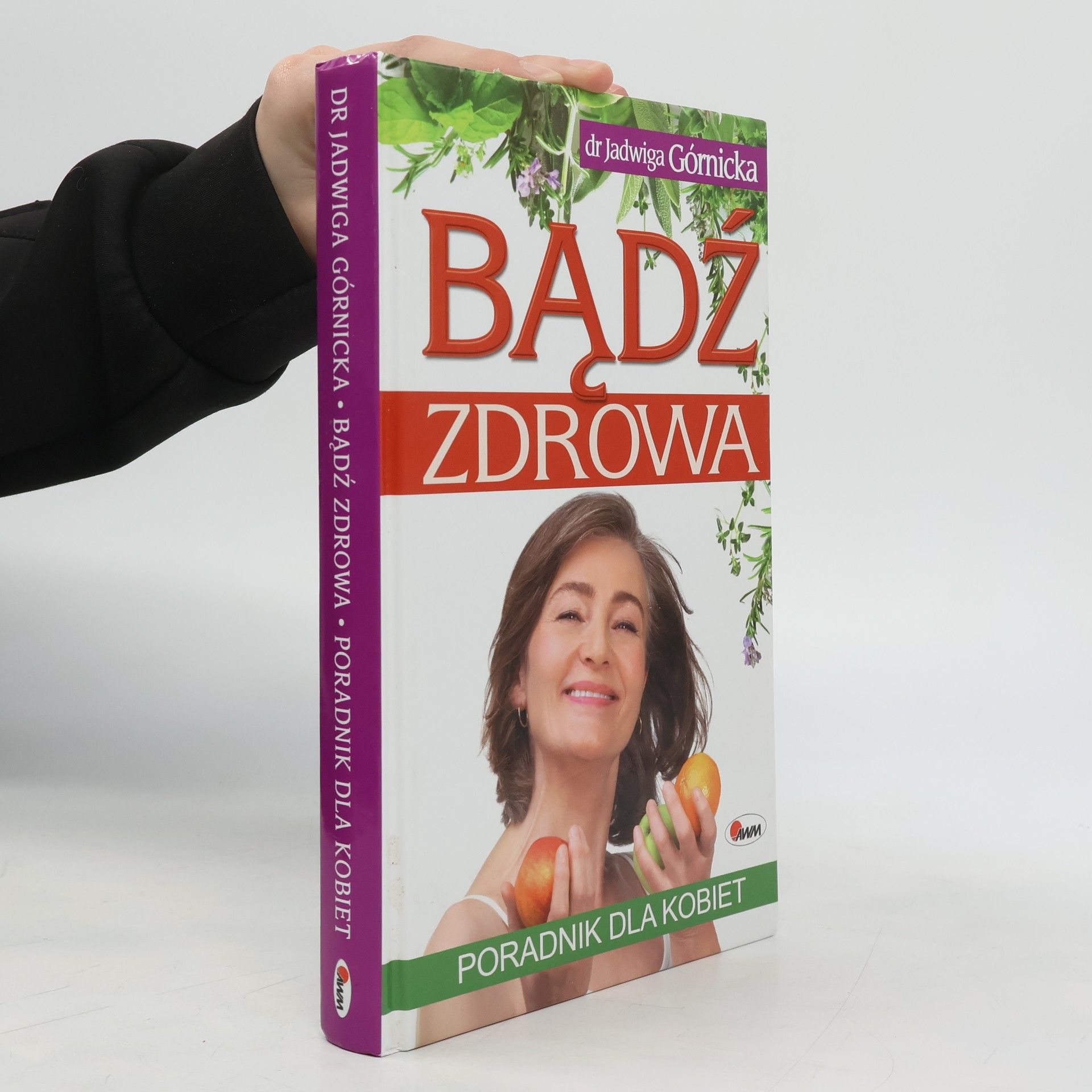 Jadwiga Górnicka Badz zdrowa. Poradnik dla kobiet
