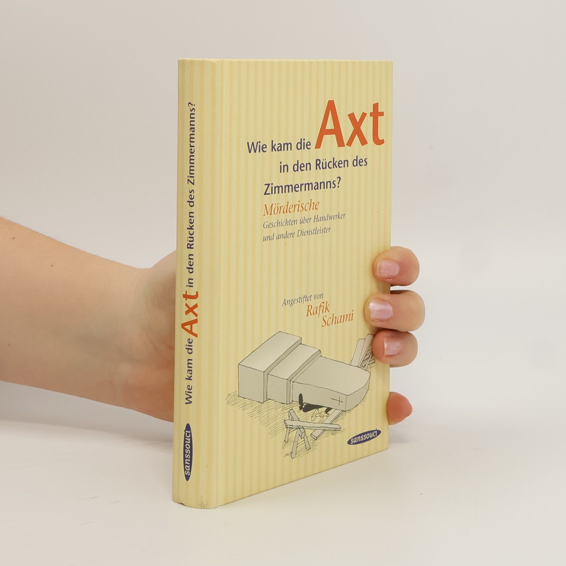 Collectif d'auteurs Wie kam die Axt in den Rücken des Zimmermanns