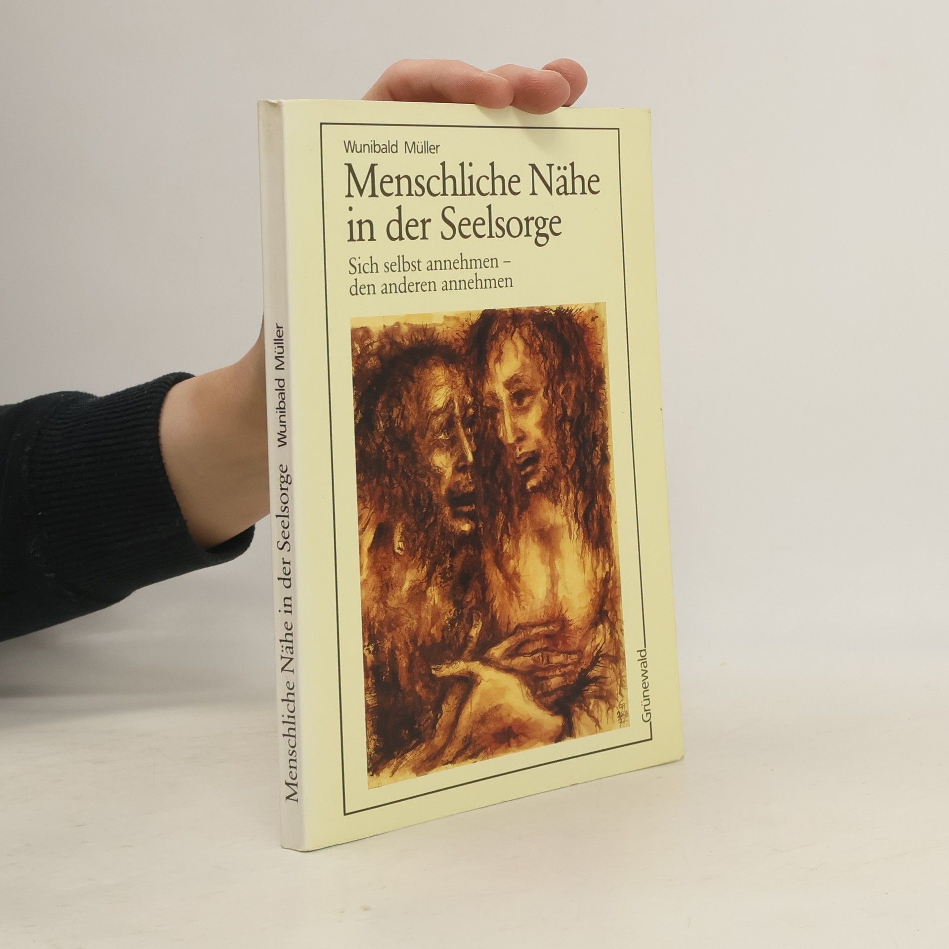 Wunibald Müller Menschliche Nähe in der Seelsorge